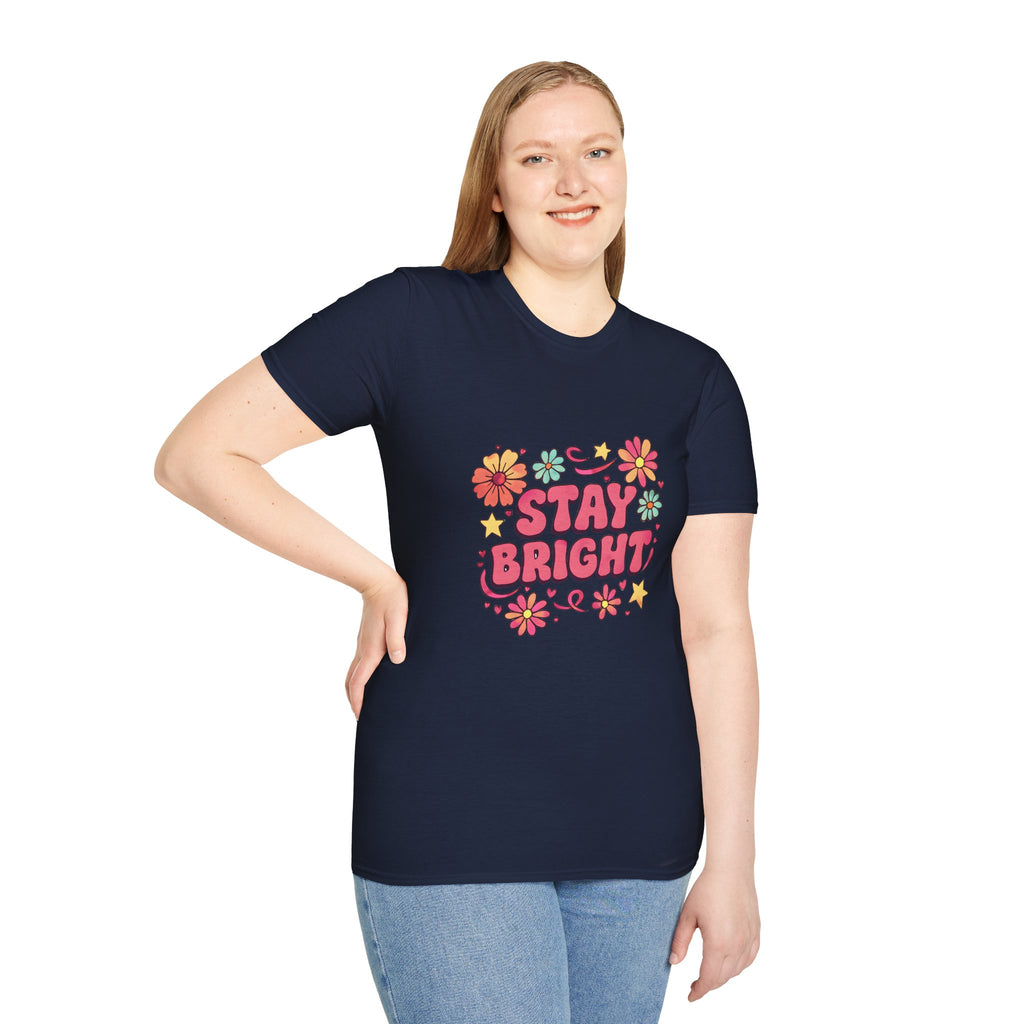 Stay Bright Floral Unisex T-Shirt, Positive Vibe Tee, Summer Casual Wear, Gift for Friends, Eco-Friendly Apparel