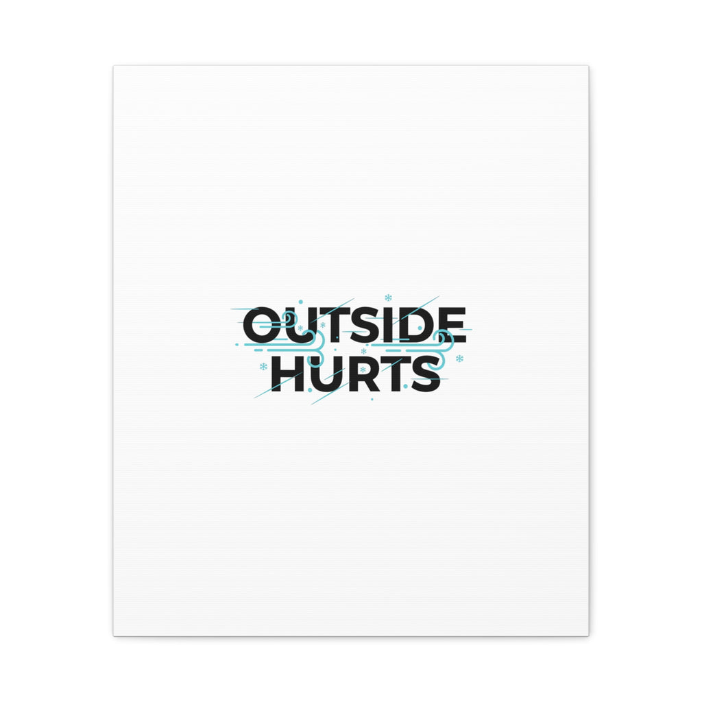 OUTSIDE HURTS Canvas Wall Art | Wind-Chill Minimalism, winter meme