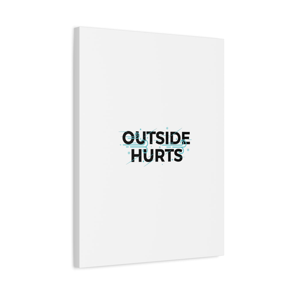 OUTSIDE HURTS Canvas Wall Art | Wind-Chill Minimalism, winter meme