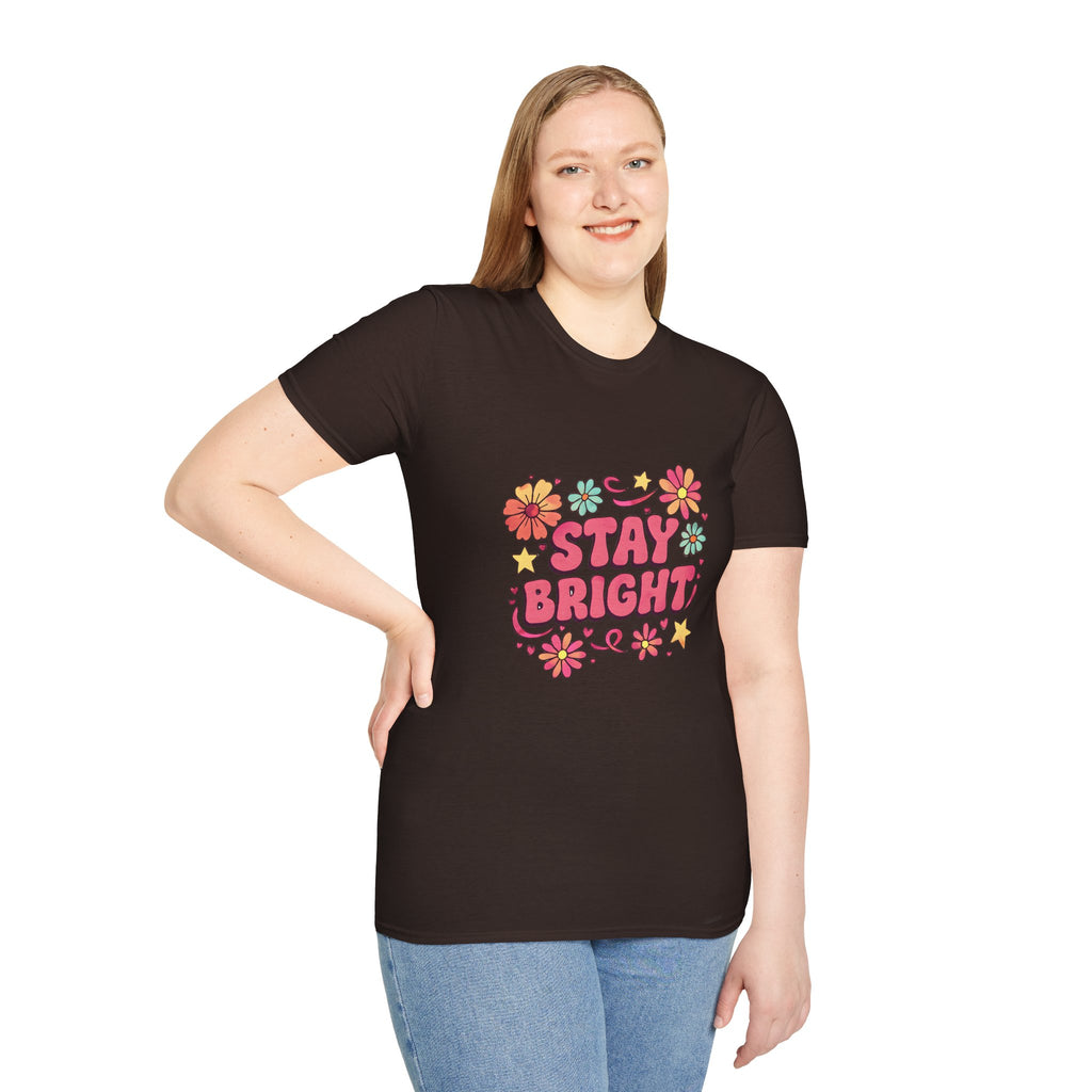 Stay Bright Floral Unisex T-Shirt, Positive Vibe Tee, Summer Casual Wear, Gift for Friends, Eco-Friendly Apparel