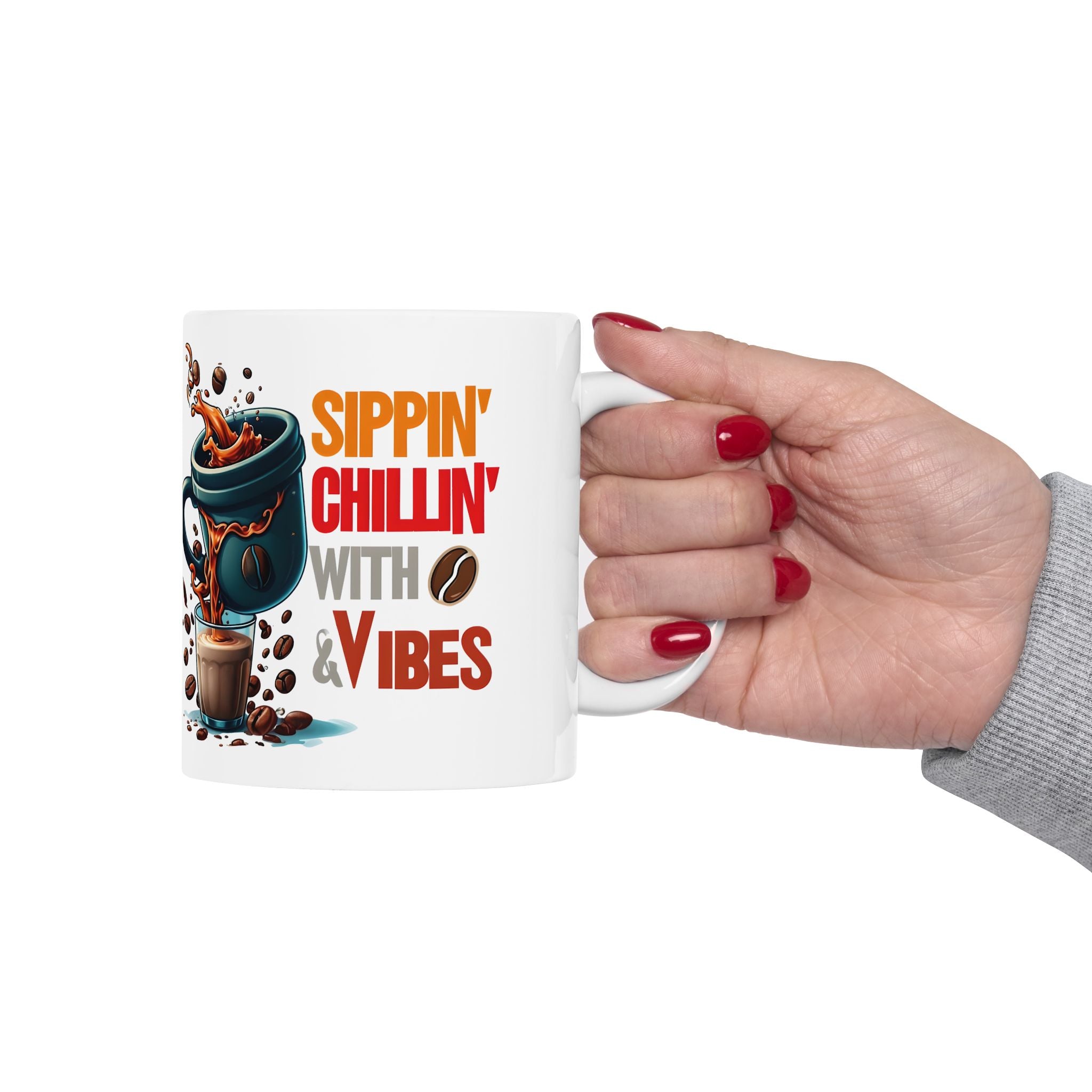 Sippin Chilling with Coffee and Vibes - Cute Mug, Ceramic Mug, Coffee Mug, Latte Mug, Mom Mug, Mugs with Sayings, Gift for Her