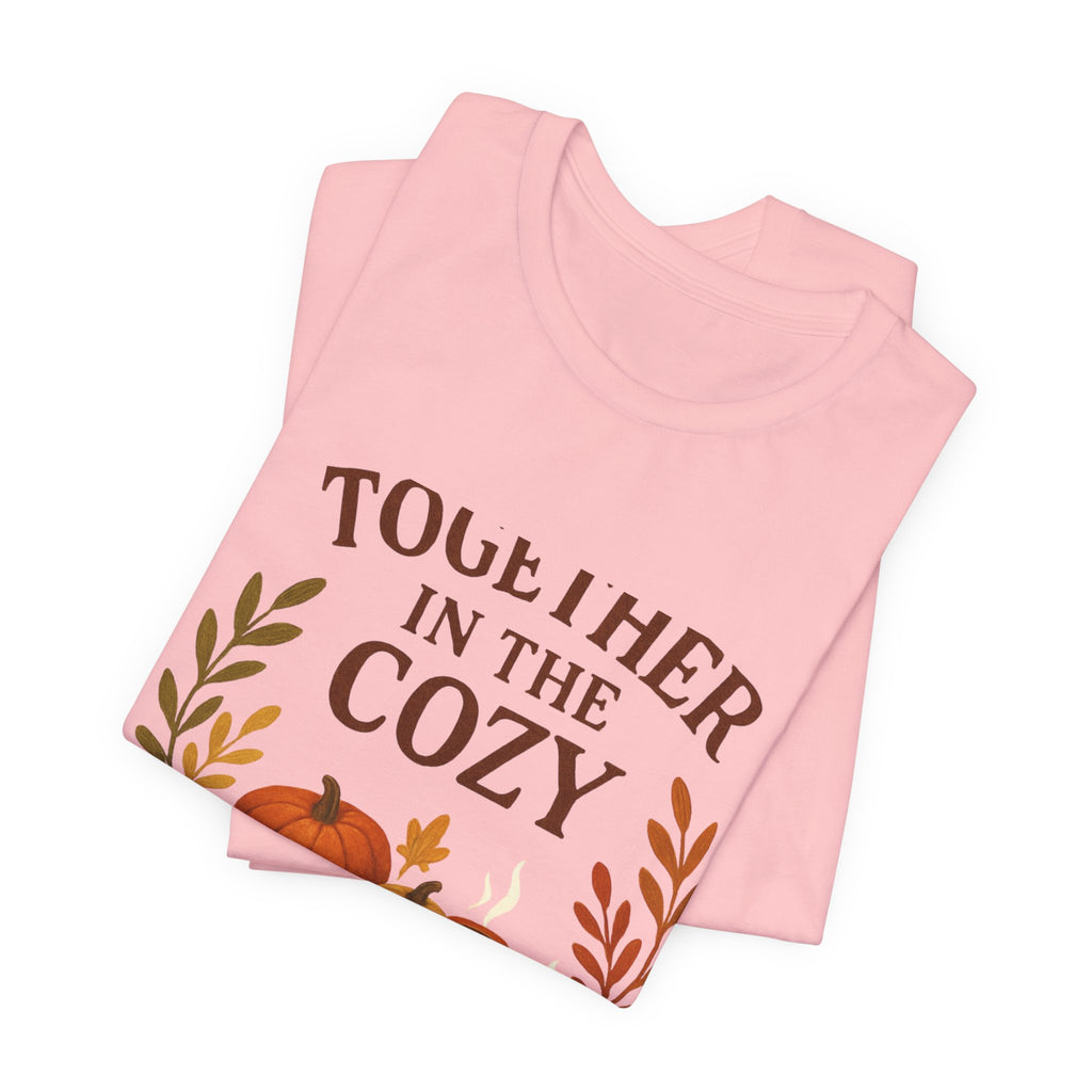 Cozy Together Fall Tee — "Together in the Cozy" Pumpkin Autumn Shirt