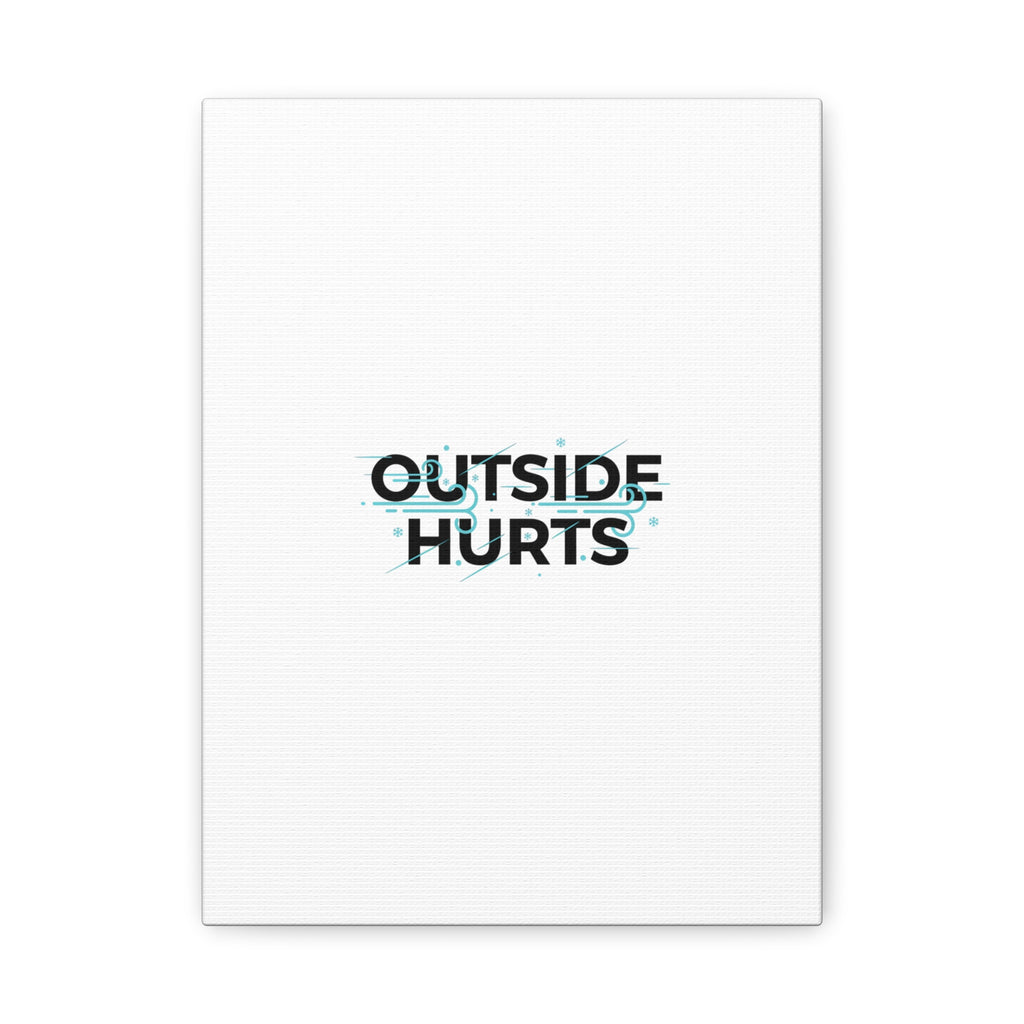 OUTSIDE HURTS Canvas Wall Art | Wind-Chill Minimalism, winter meme