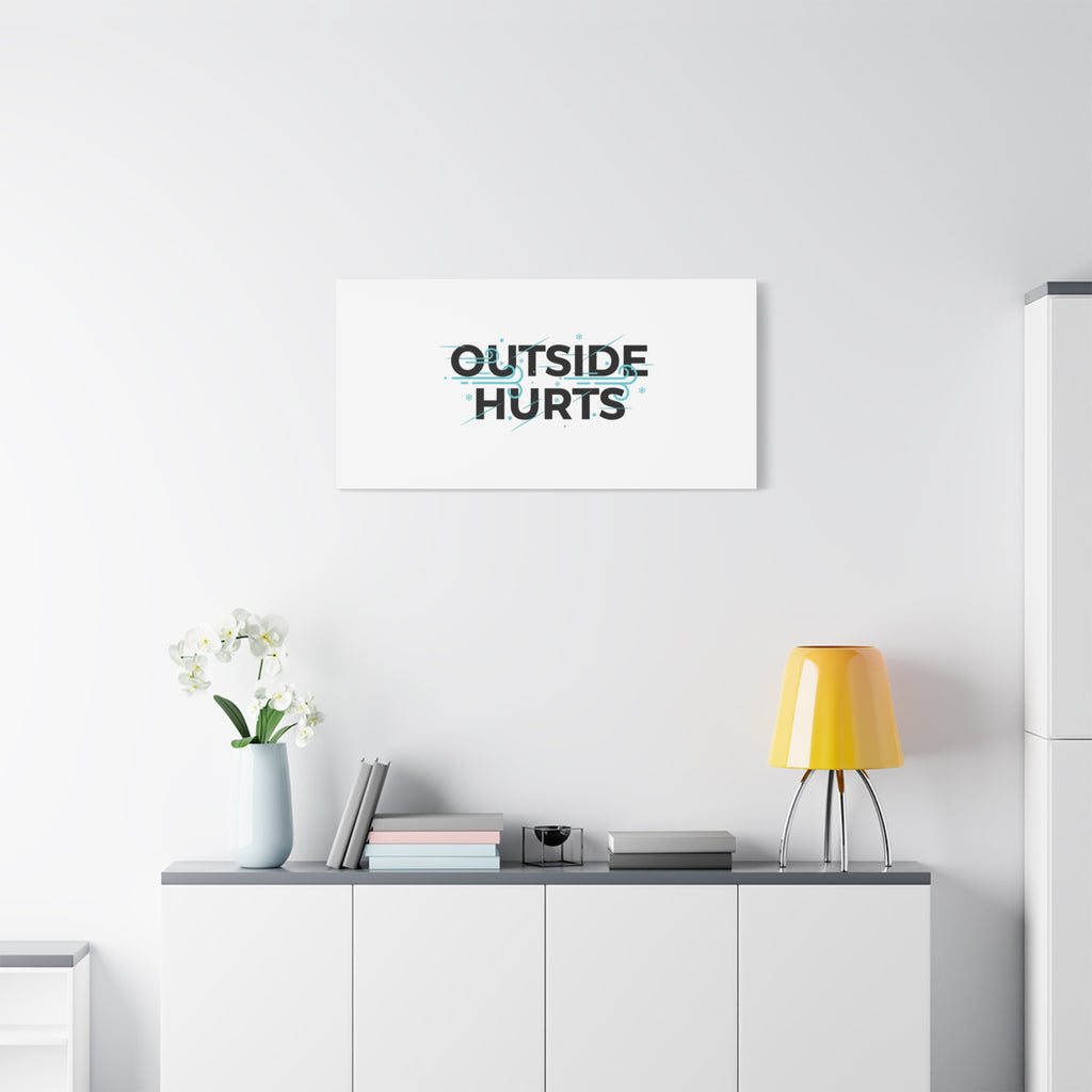 OUTSIDE HURTS Canvas Wall Art | Wind-Chill Minimalism, winter meme