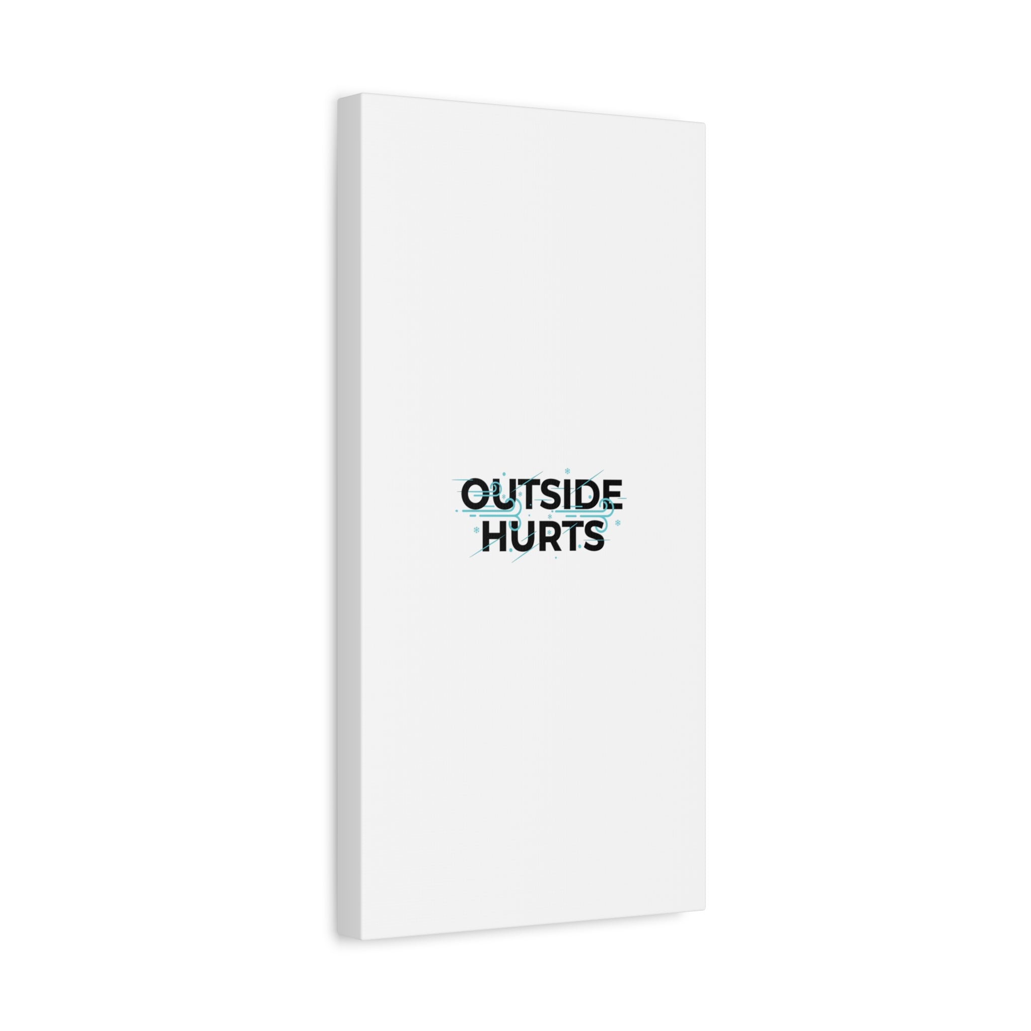 OUTSIDE HURTS Canvas Wall Art | Wind-Chill Minimalism, winter meme