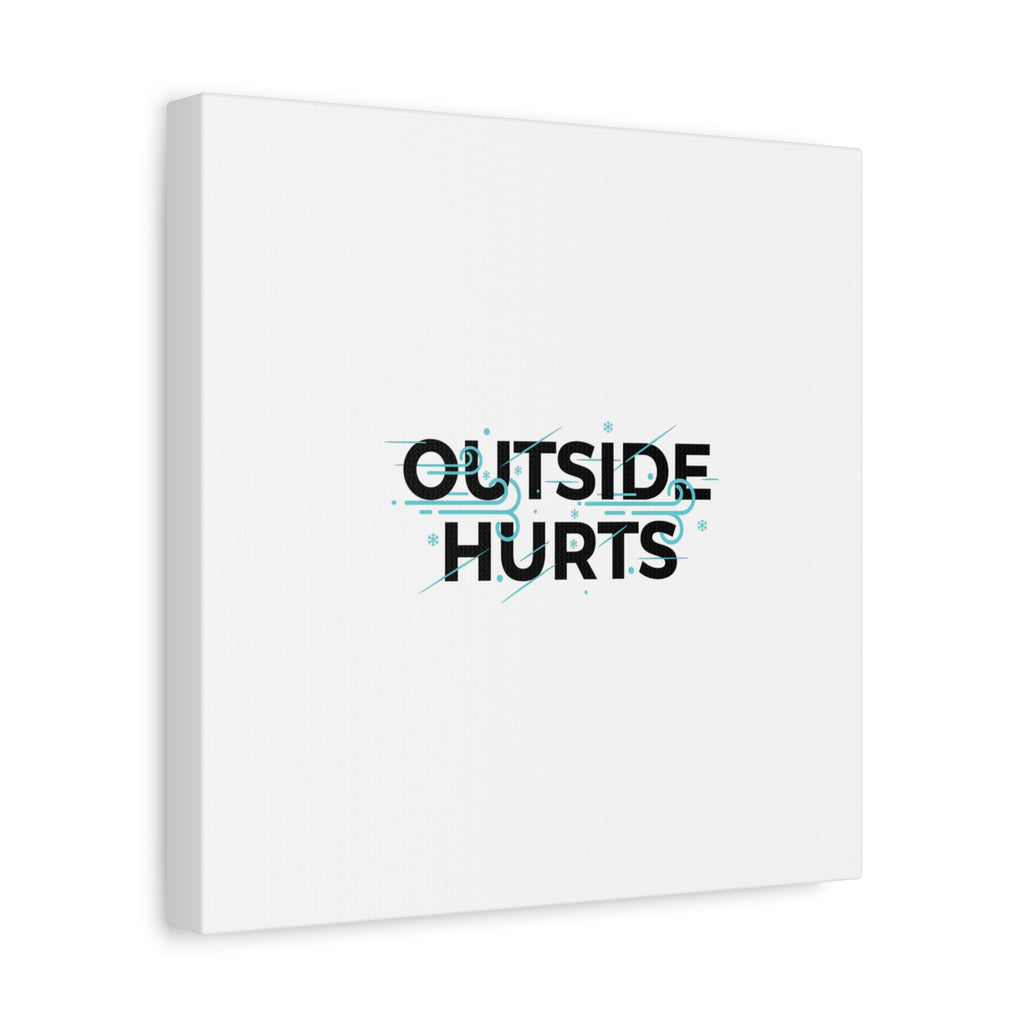 OUTSIDE HURTS Canvas Wall Art | Wind-Chill Minimalism, winter meme