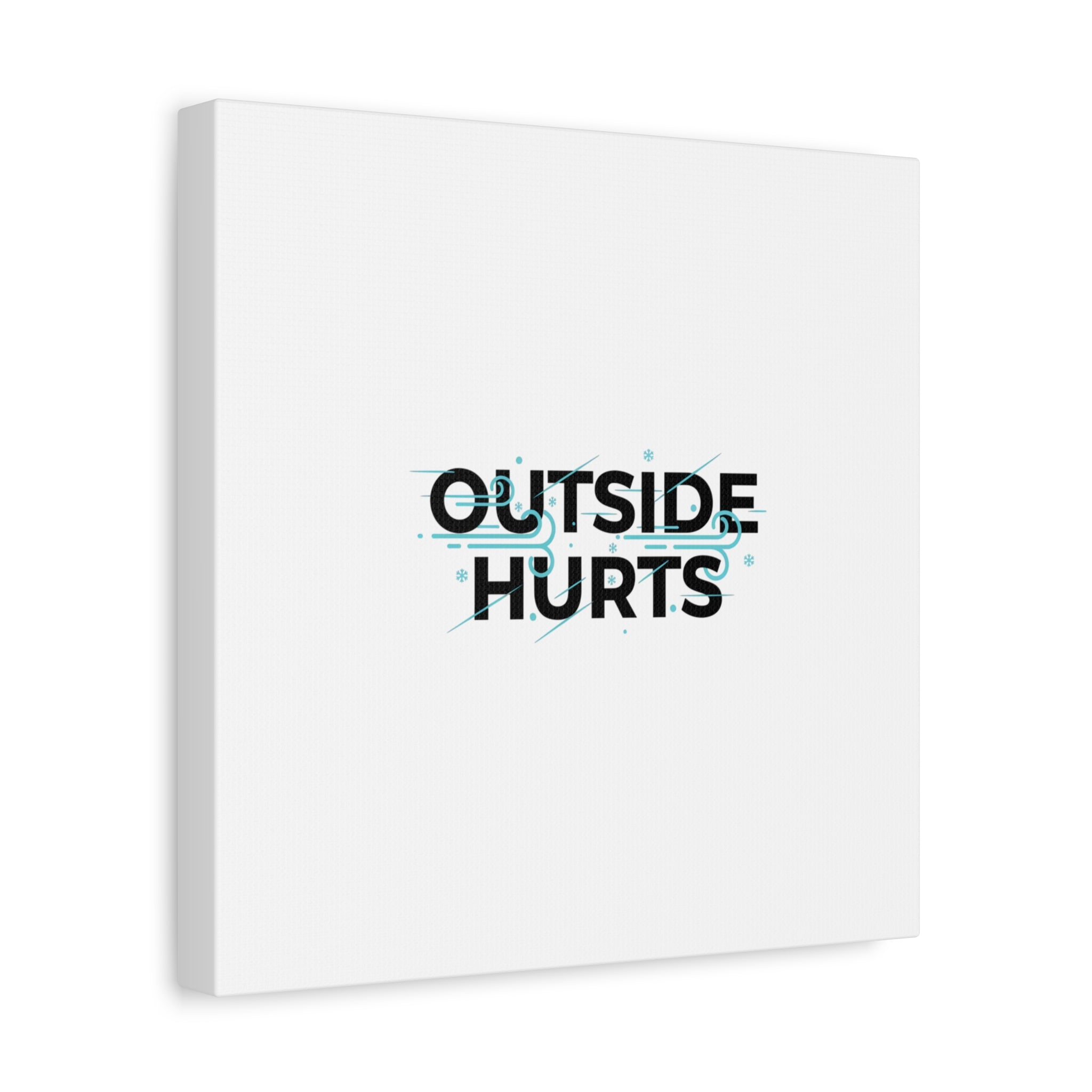 OUTSIDE HURTS Canvas Wall Art | Wind-Chill Minimalism, winter meme
