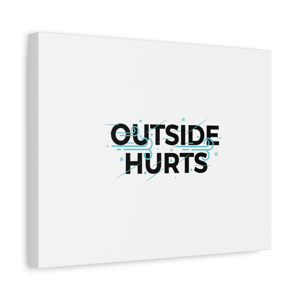 OUTSIDE HURTS Canvas Wall Art | Wind-Chill Minimalism, winter meme