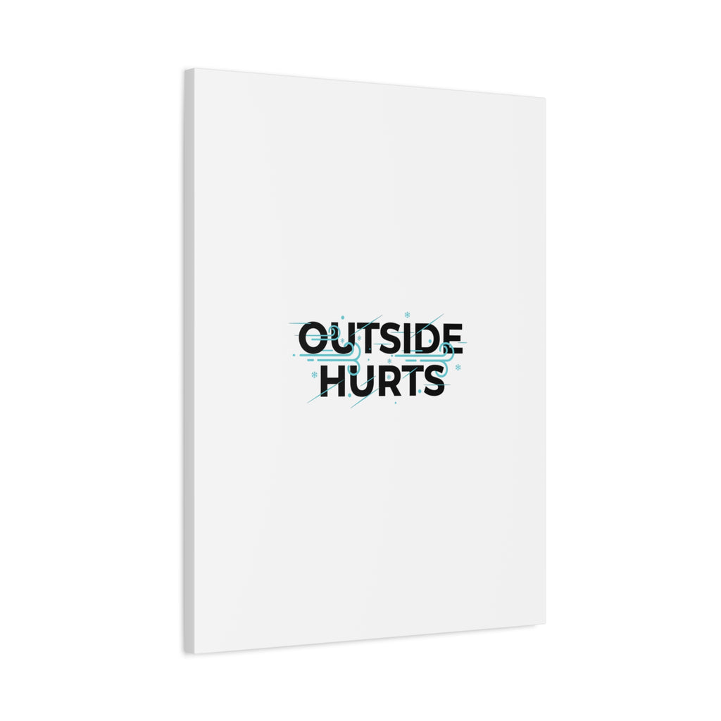 OUTSIDE HURTS Canvas Wall Art | Wind-Chill Minimalism, winter meme