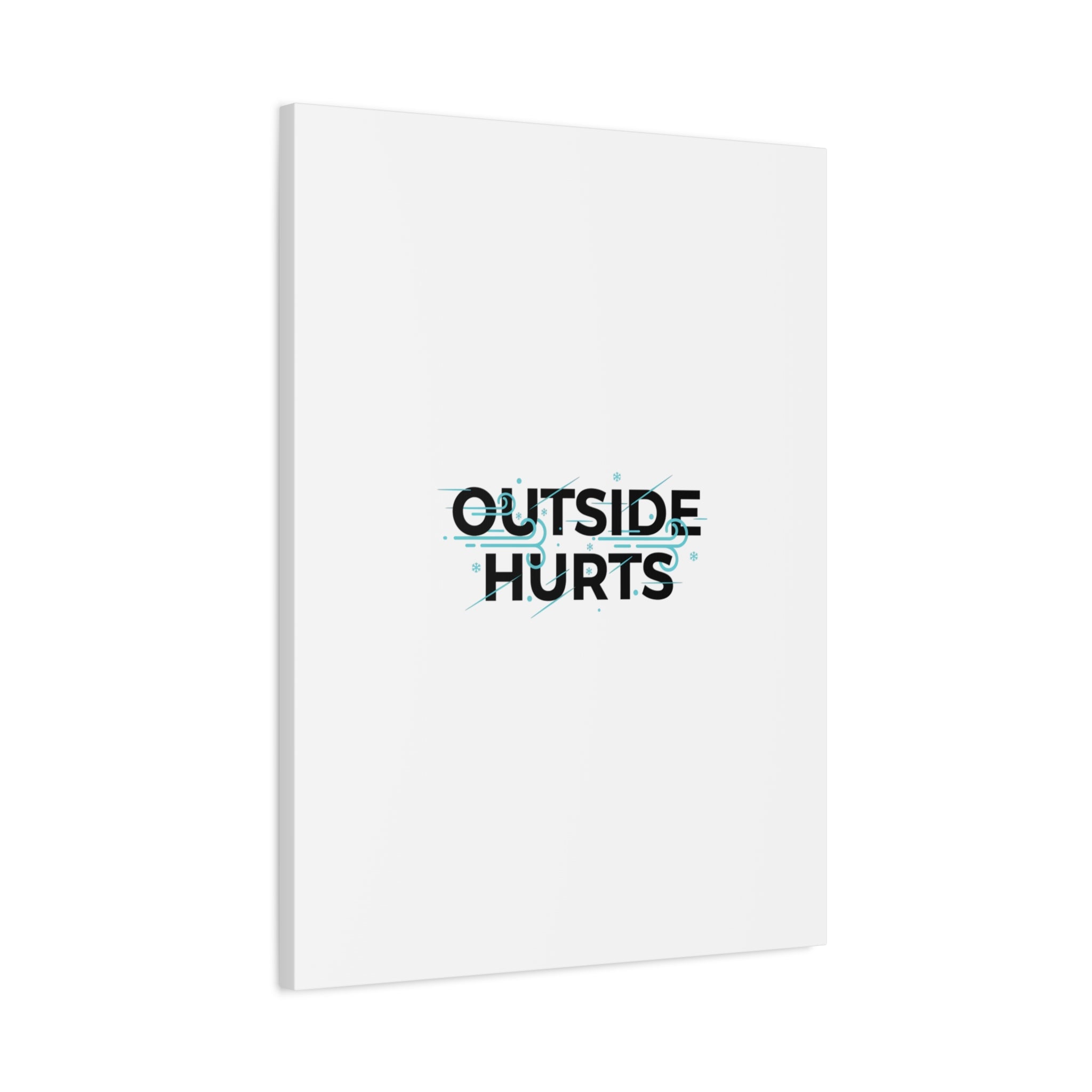 OUTSIDE HURTS Canvas Wall Art | Wind-Chill Minimalism, winter meme