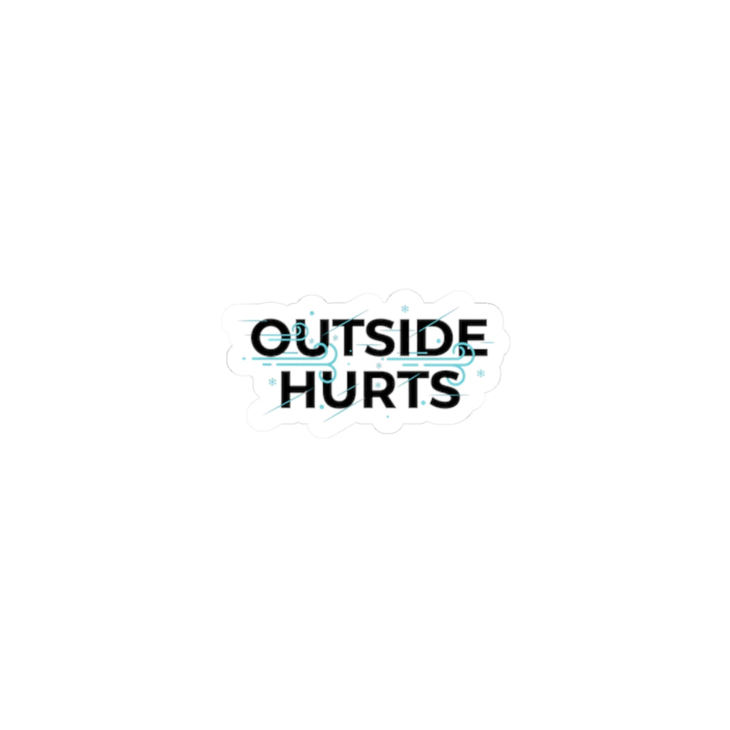 OUTSIDE HURTS Kiss-Cut Stickers | wind-chill minimalism, winter meme
