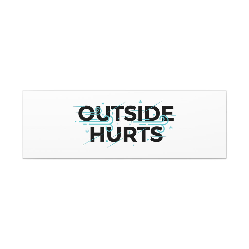 OUTSIDE HURTS Canvas Wall Art | Wind-Chill Minimalism, winter meme