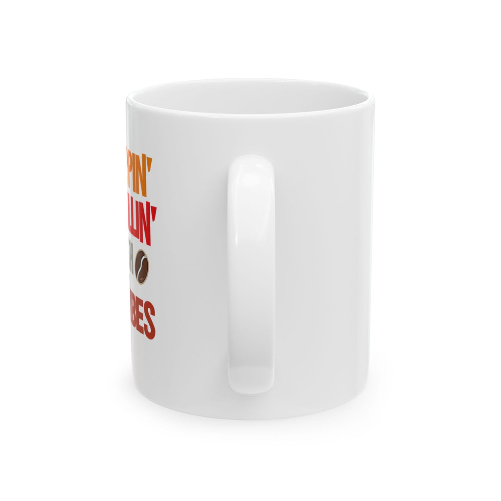 Sippin Chilling with Coffee and Vibes - Cute Mug, Ceramic Mug, Coffee Mug, Latte Mug, Mom Mug, Mugs with Sayings, Gift for Her