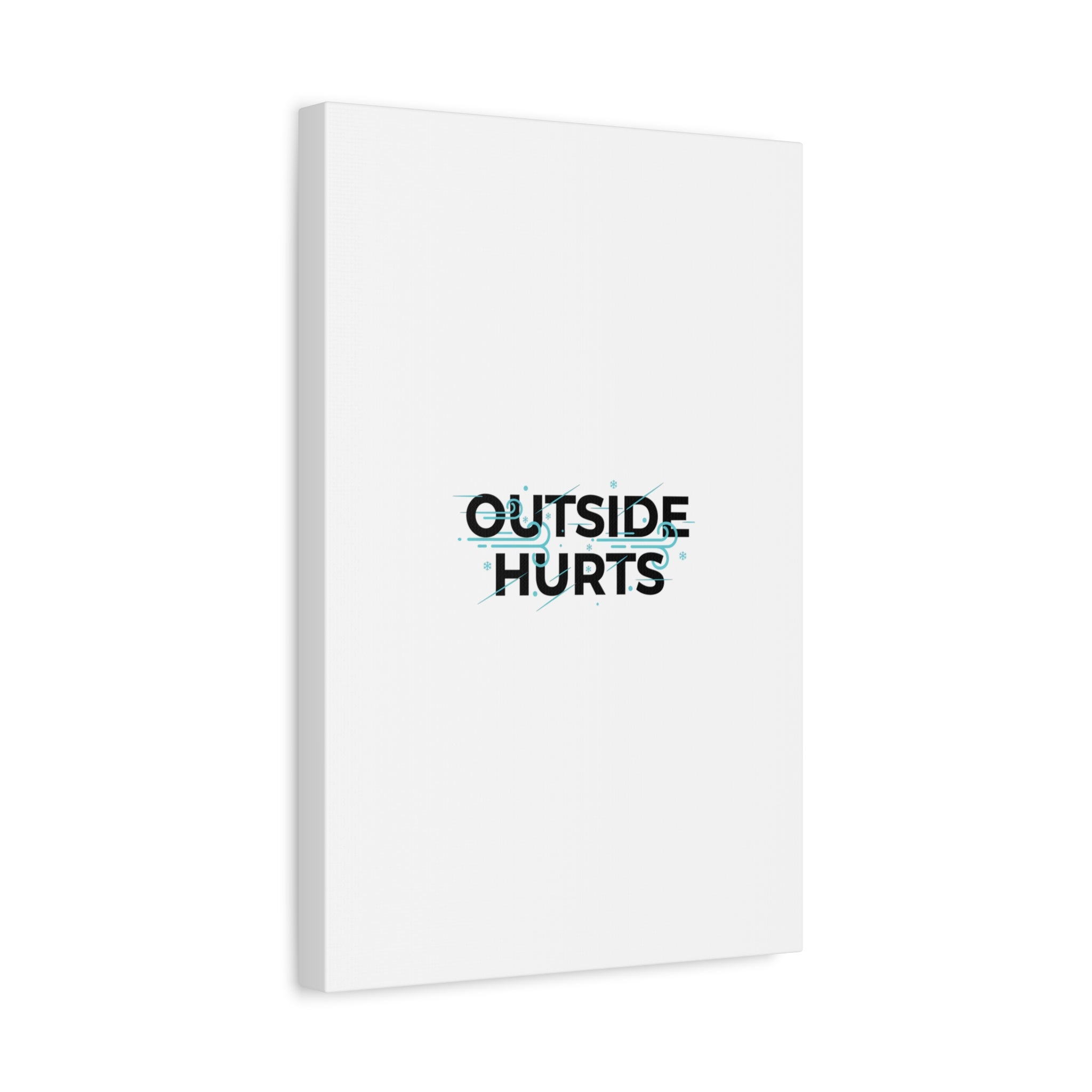 OUTSIDE HURTS Canvas Wall Art | Wind-Chill Minimalism, winter meme