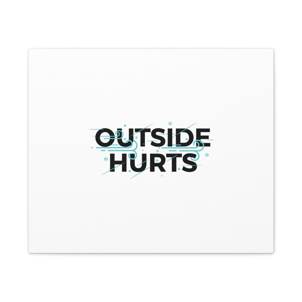 OUTSIDE HURTS Canvas Wall Art | Wind-Chill Minimalism, winter meme
