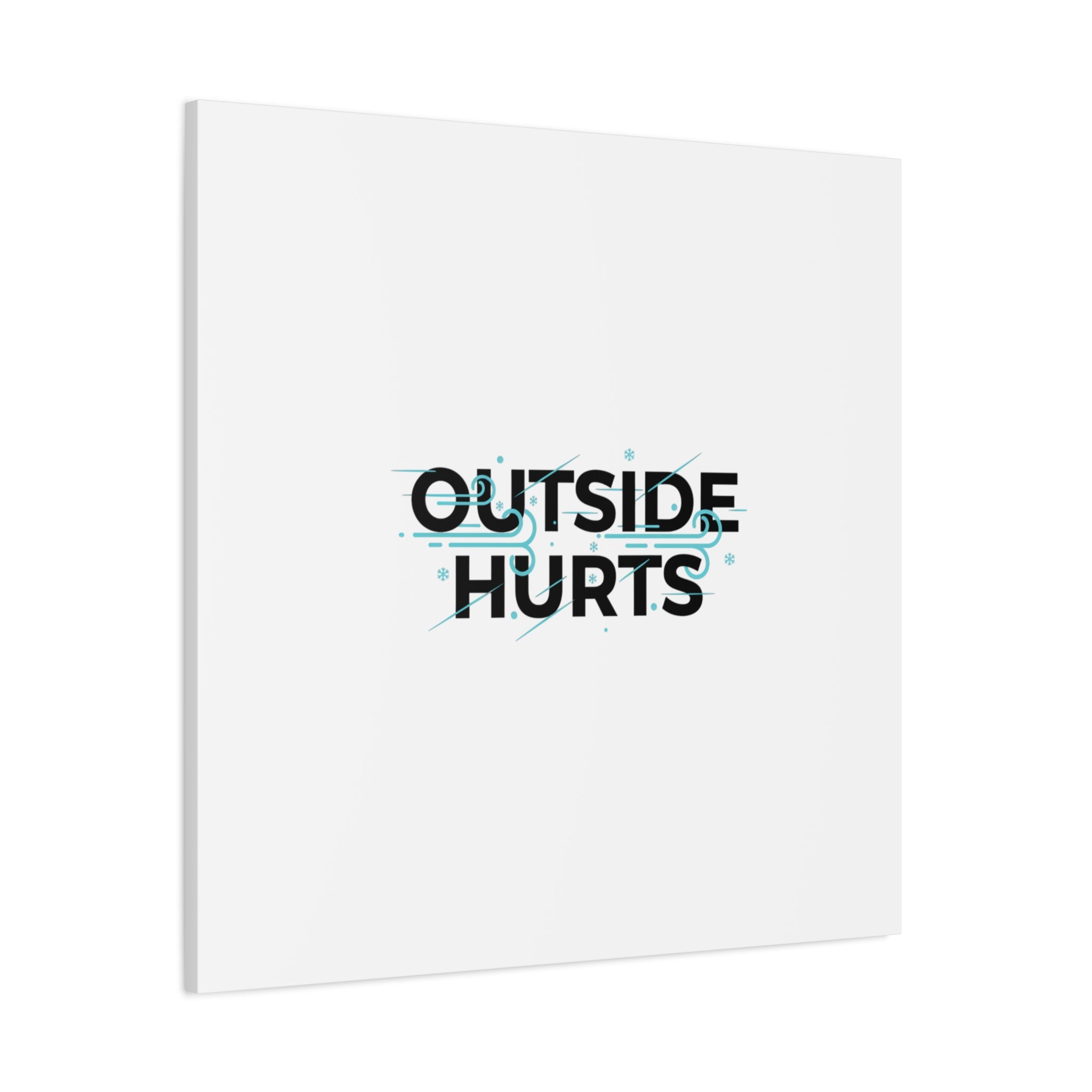 OUTSIDE HURTS Canvas Wall Art | Wind-Chill Minimalism, winter meme
