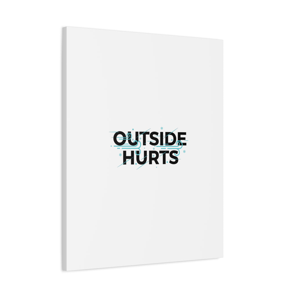 OUTSIDE HURTS Canvas Wall Art | Wind-Chill Minimalism, winter meme