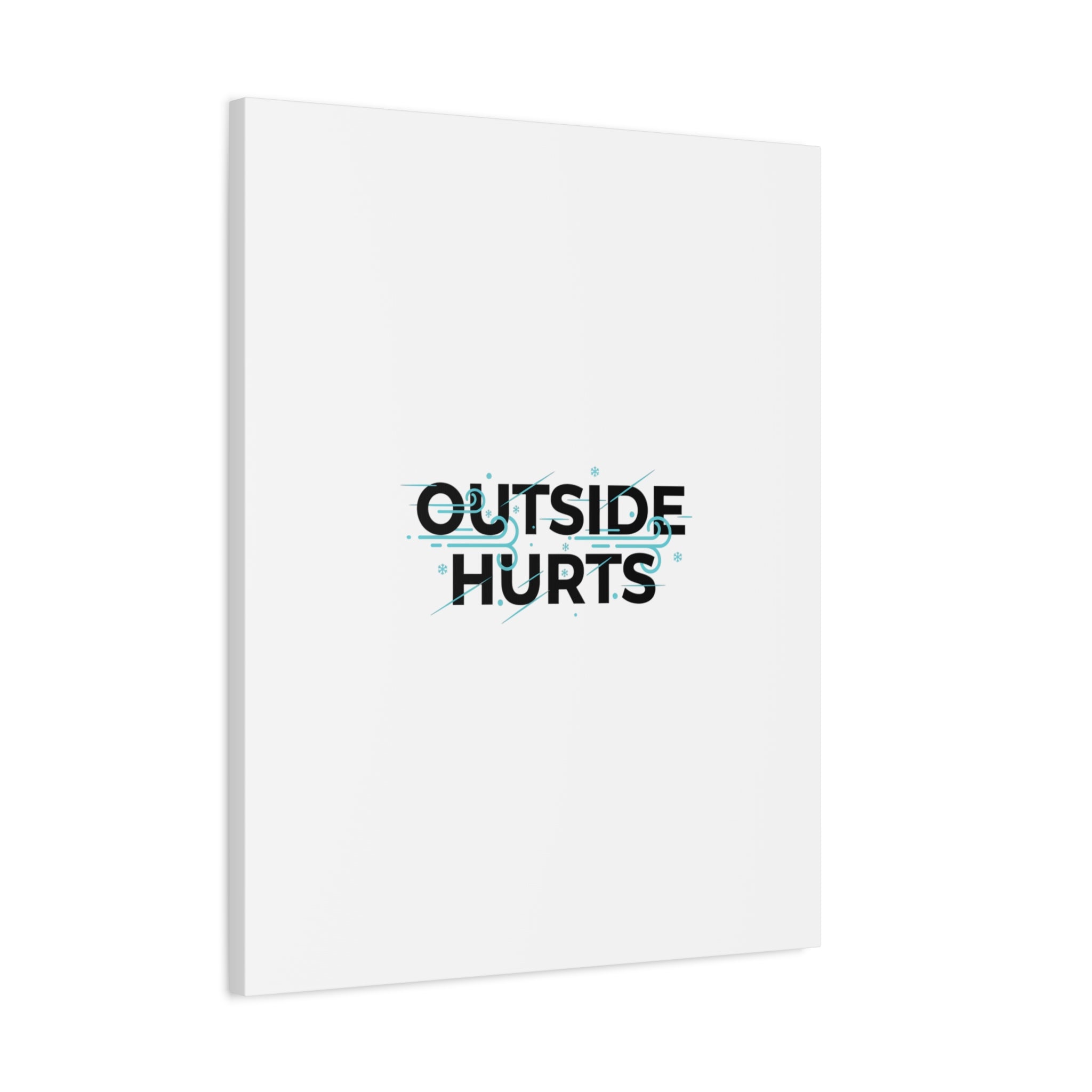 OUTSIDE HURTS Canvas Wall Art | Wind-Chill Minimalism, winter meme