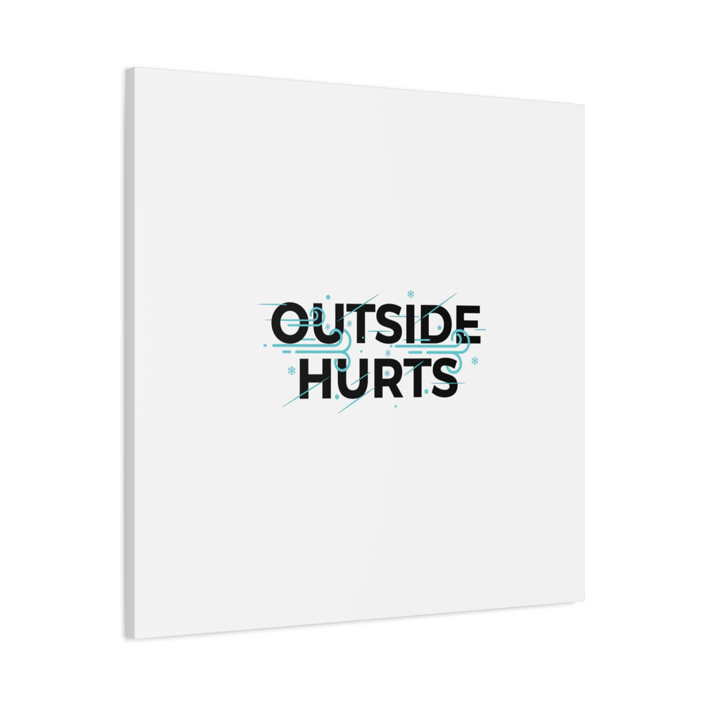 OUTSIDE HURTS Canvas Wall Art | Wind-Chill Minimalism, winter meme
