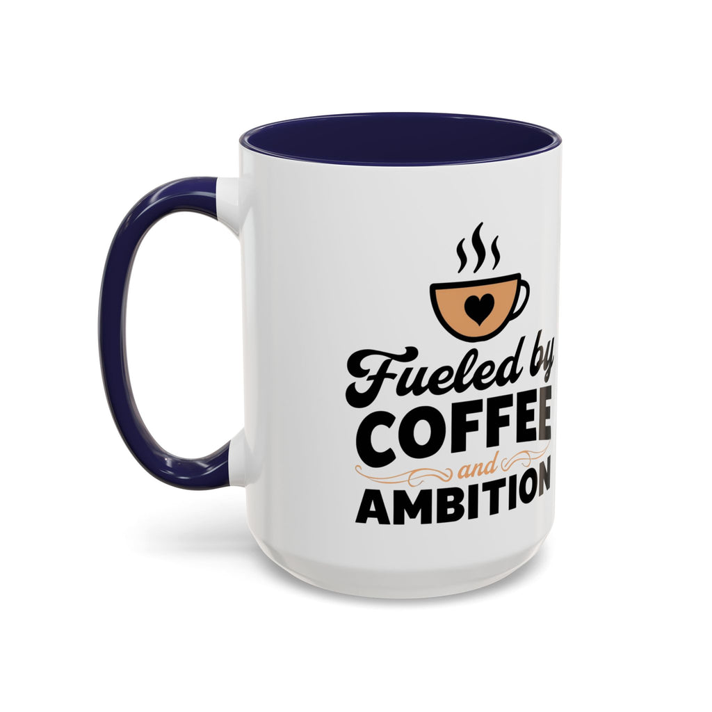 Motivational Coffee Mug - Fueled by Coffee and Ambition