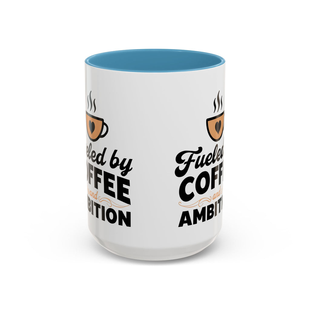 Motivational Coffee Mug - Fueled by Coffee and Ambition