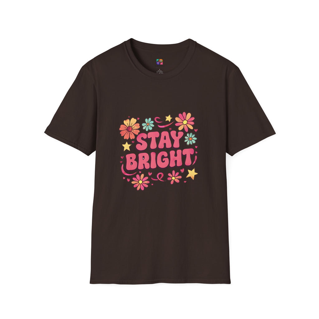 Stay Bright Floral Unisex T-Shirt, Positive Vibe Tee, Summer Casual Wear, Gift for Friends, Eco-Friendly Apparel
