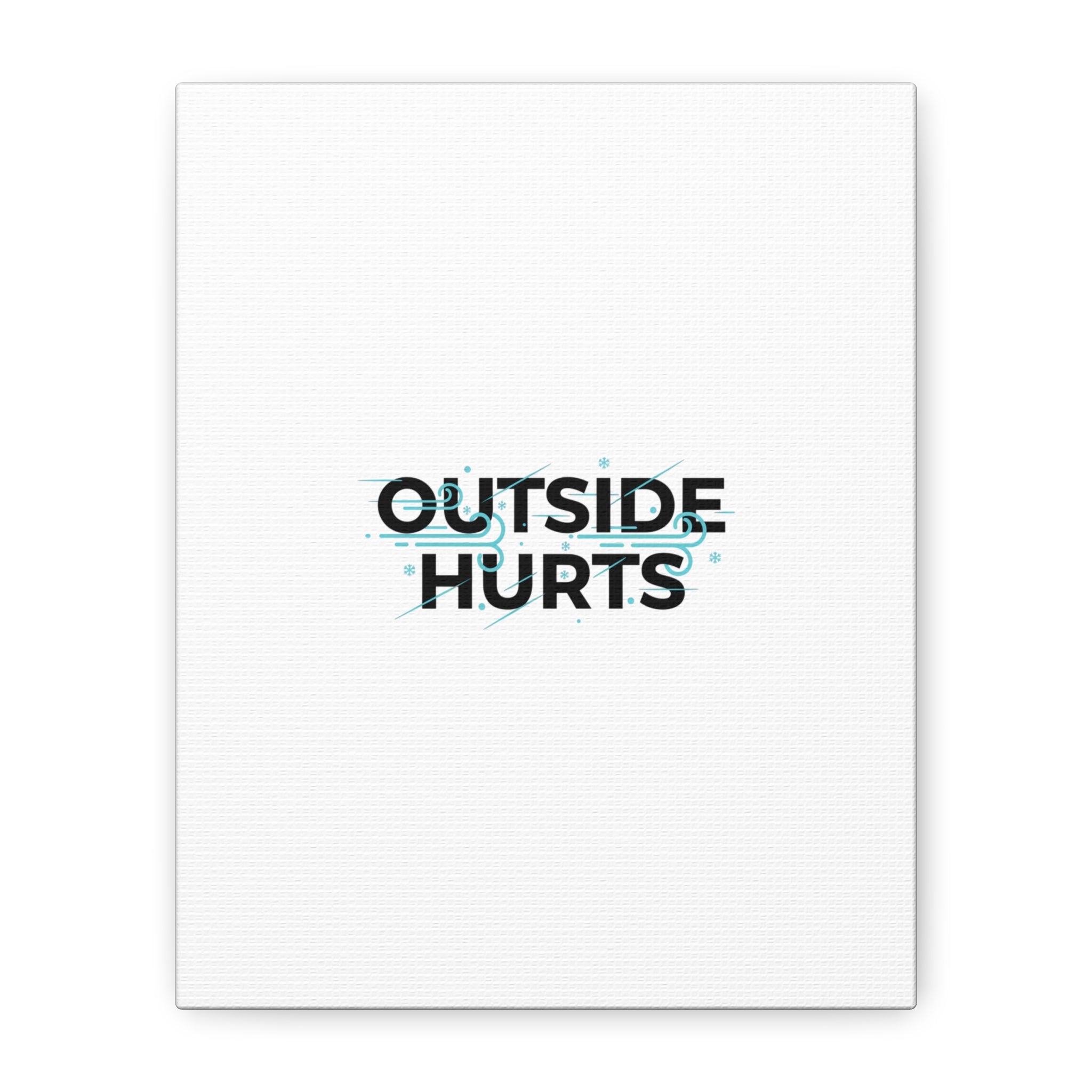OUTSIDE HURTS Canvas Wall Art | Wind-Chill Minimalism, winter meme
