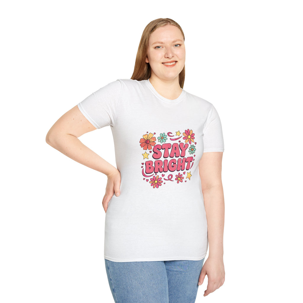 Stay Bright Floral Unisex T-Shirt, Positive Vibe Tee, Summer Casual Wear, Gift for Friends, Eco-Friendly Apparel