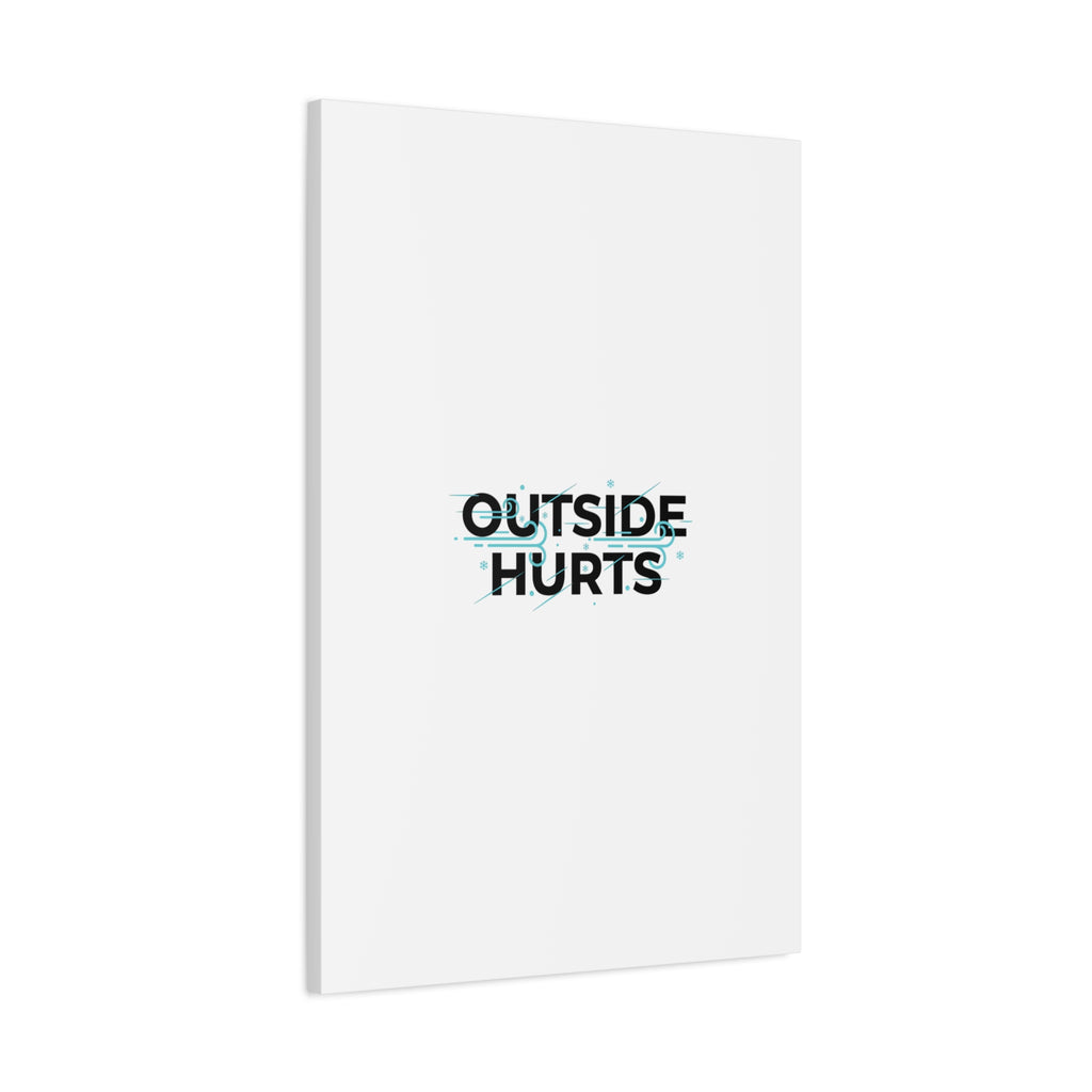 OUTSIDE HURTS Canvas Wall Art | Wind-Chill Minimalism, winter meme