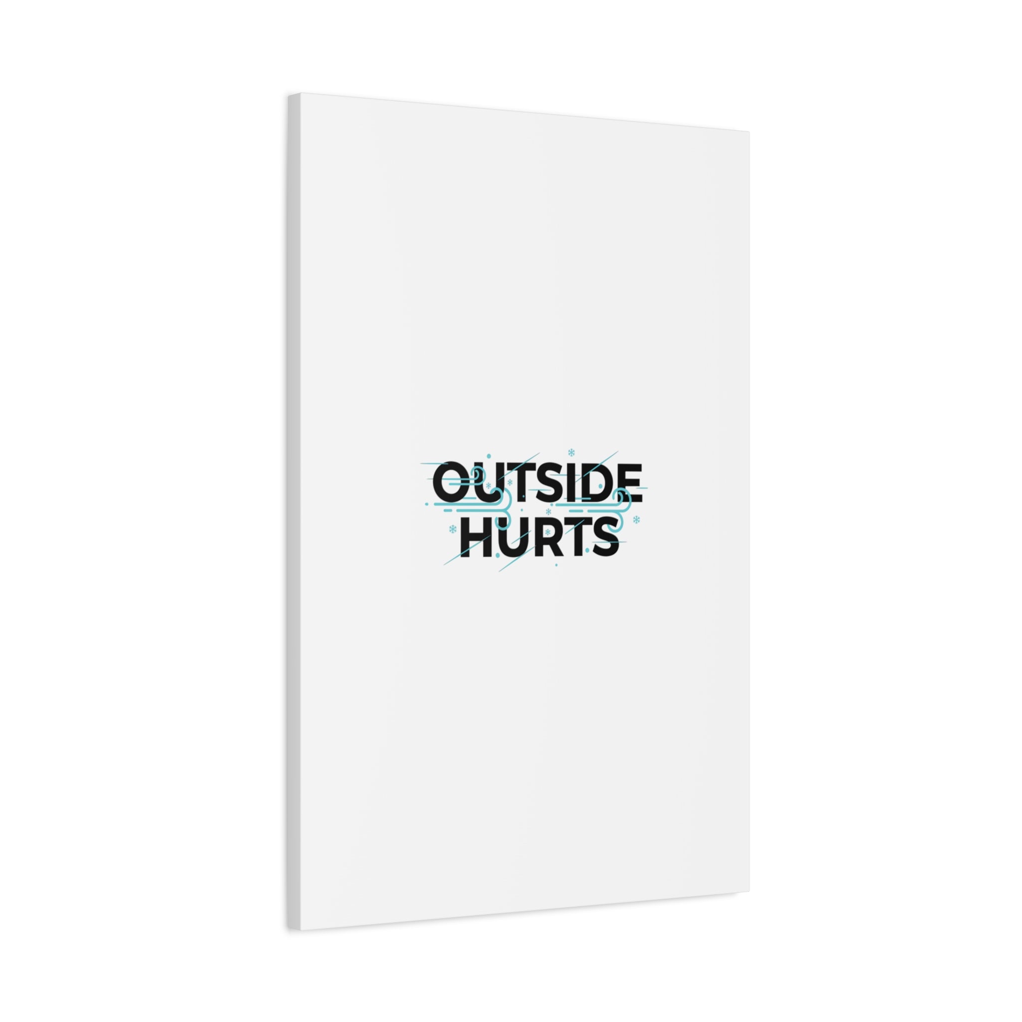 OUTSIDE HURTS Canvas Wall Art | Wind-Chill Minimalism, winter meme