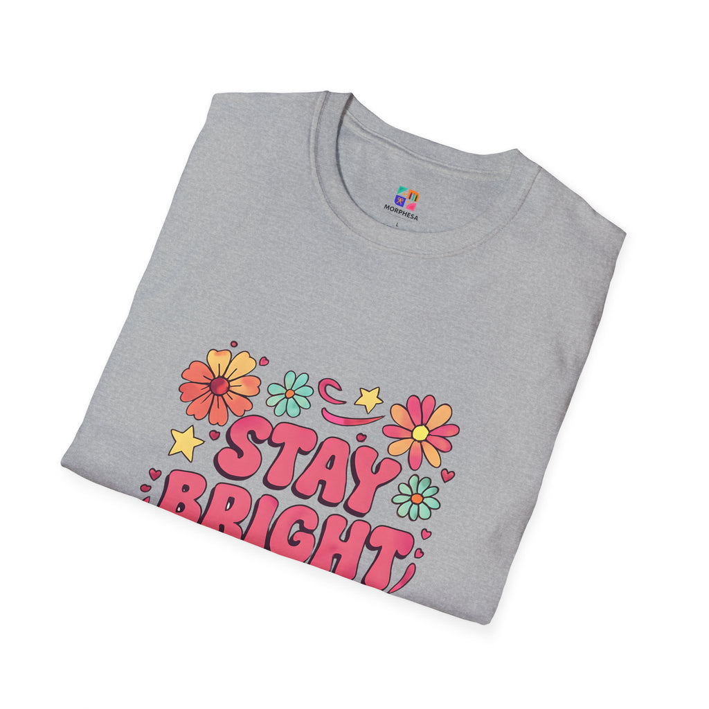 Stay Bright Floral Unisex T-Shirt, Positive Vibe Tee, Summer Casual Wear, Gift for Friends, Eco-Friendly Apparel