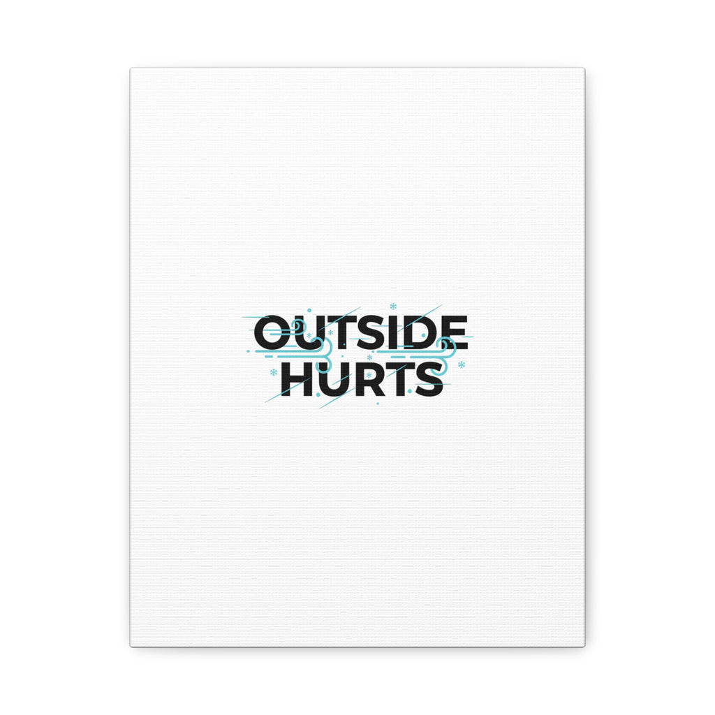 OUTSIDE HURTS Canvas Wall Art | Wind-Chill Minimalism, winter meme