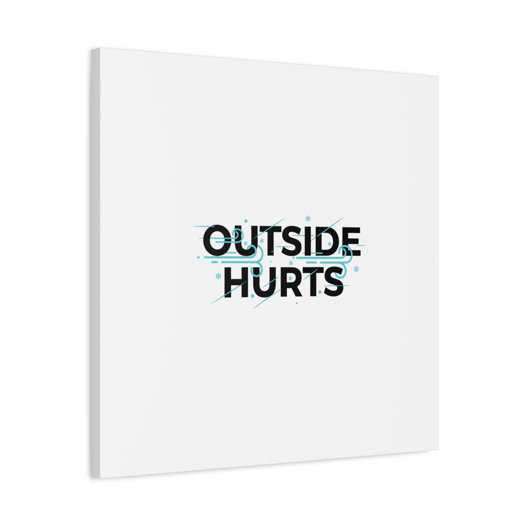 OUTSIDE HURTS Canvas Wall Art | Wind-Chill Minimalism, winter meme