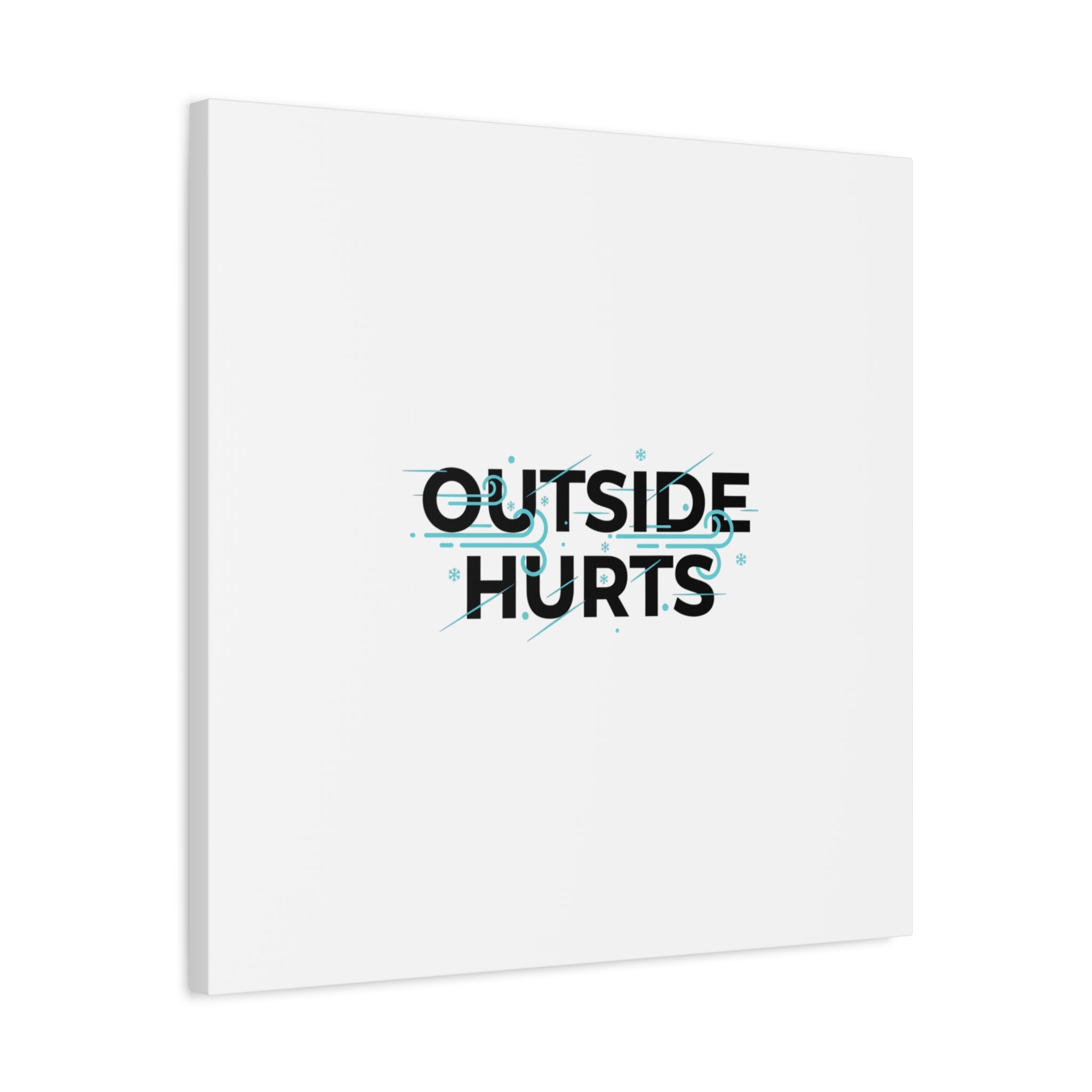 OUTSIDE HURTS Canvas Wall Art | Wind-Chill Minimalism, winter meme