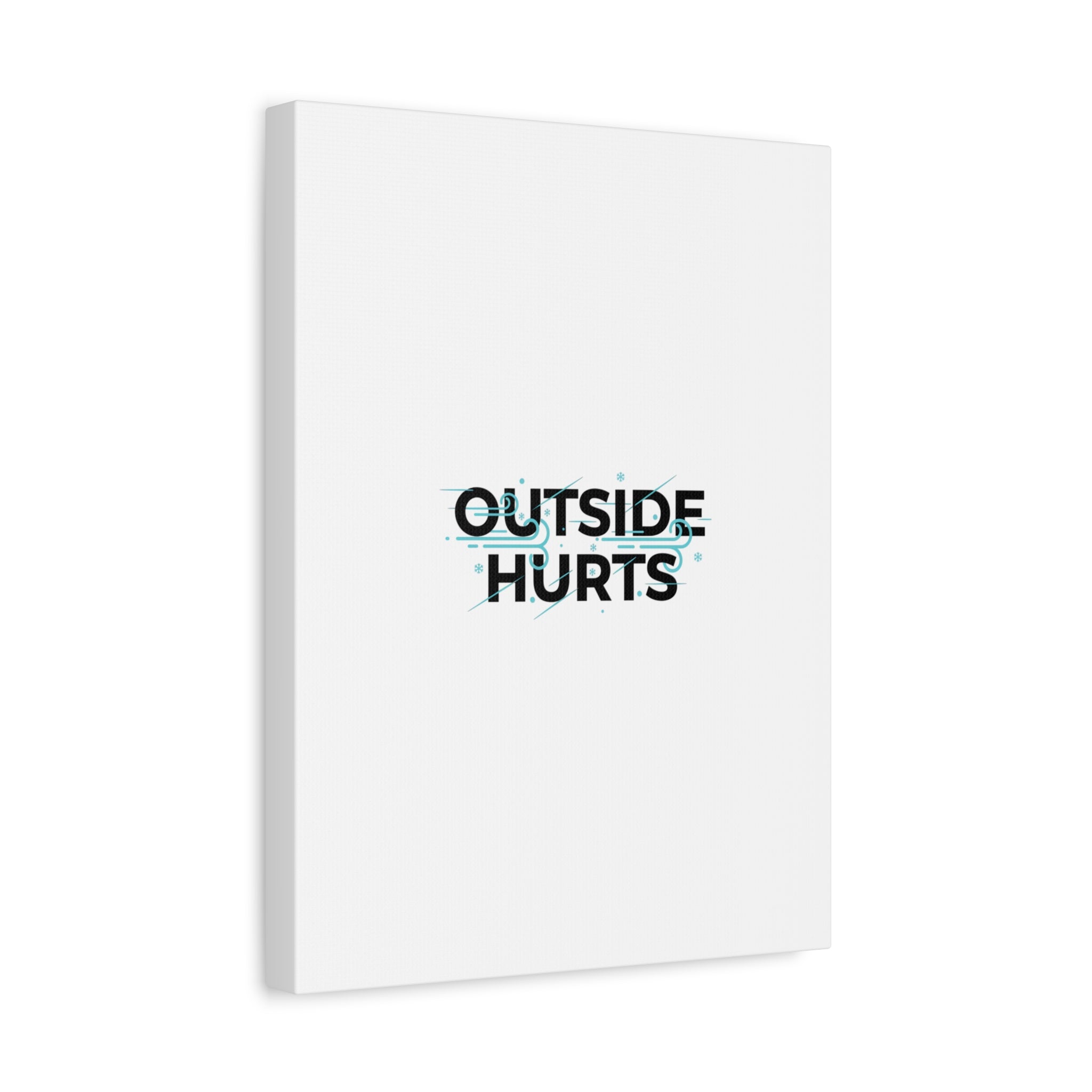 OUTSIDE HURTS Canvas Wall Art | Wind-Chill Minimalism, winter meme