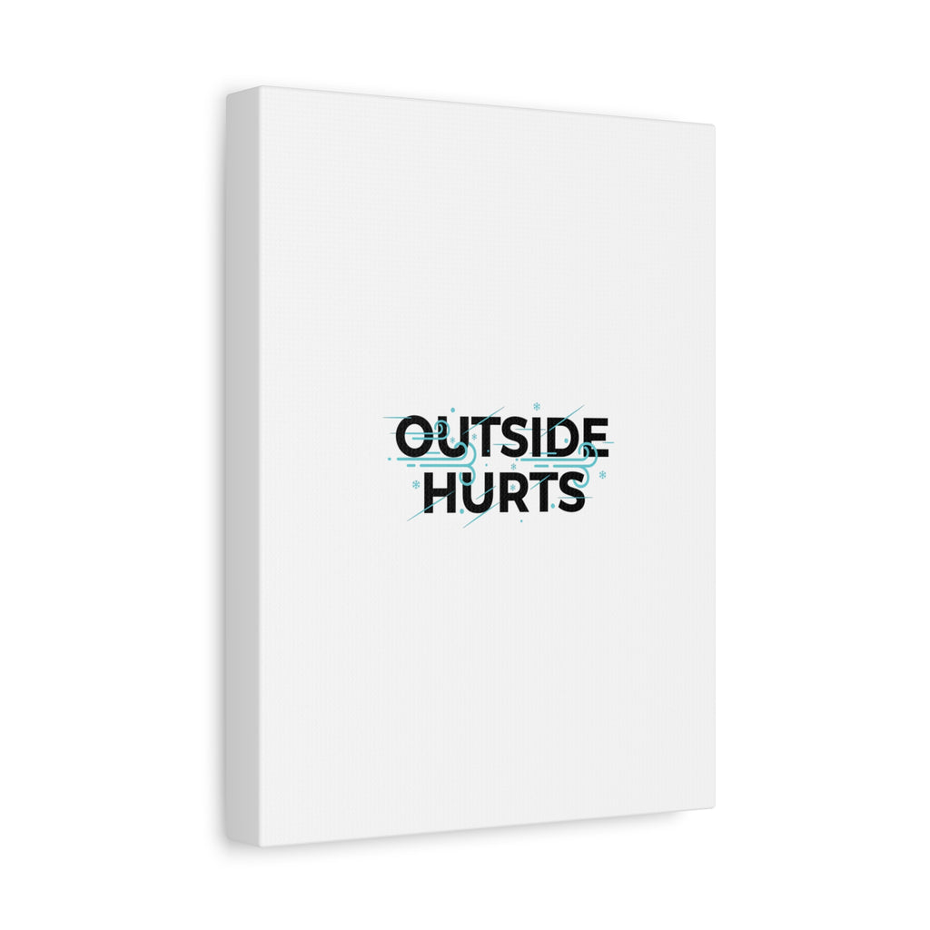 OUTSIDE HURTS Canvas Wall Art | Wind-Chill Minimalism, winter meme