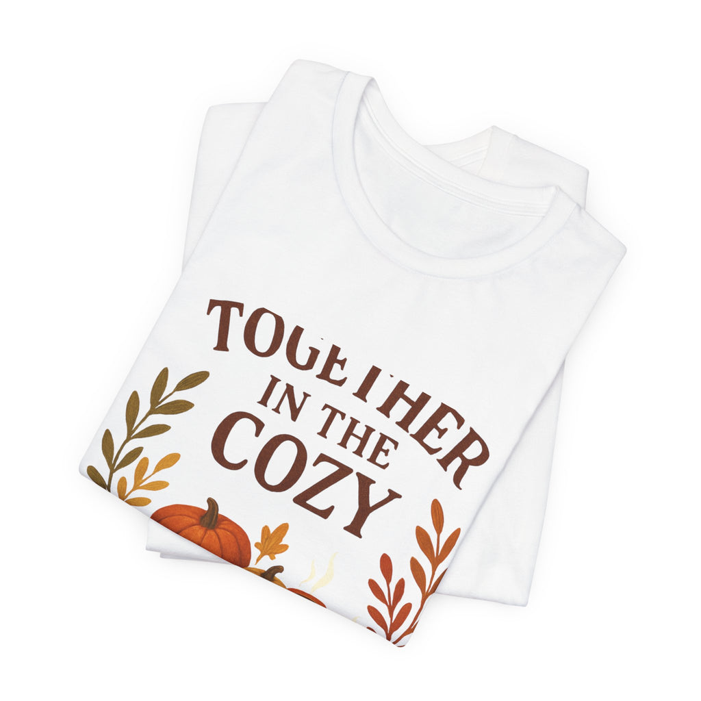 Cozy Together Fall Tee — "Together in the Cozy" Pumpkin Autumn Shirt
