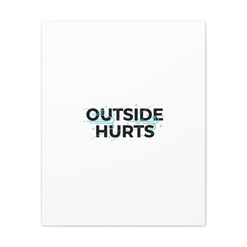 OUTSIDE HURTS Canvas Wall Art | Wind-Chill Minimalism, winter meme