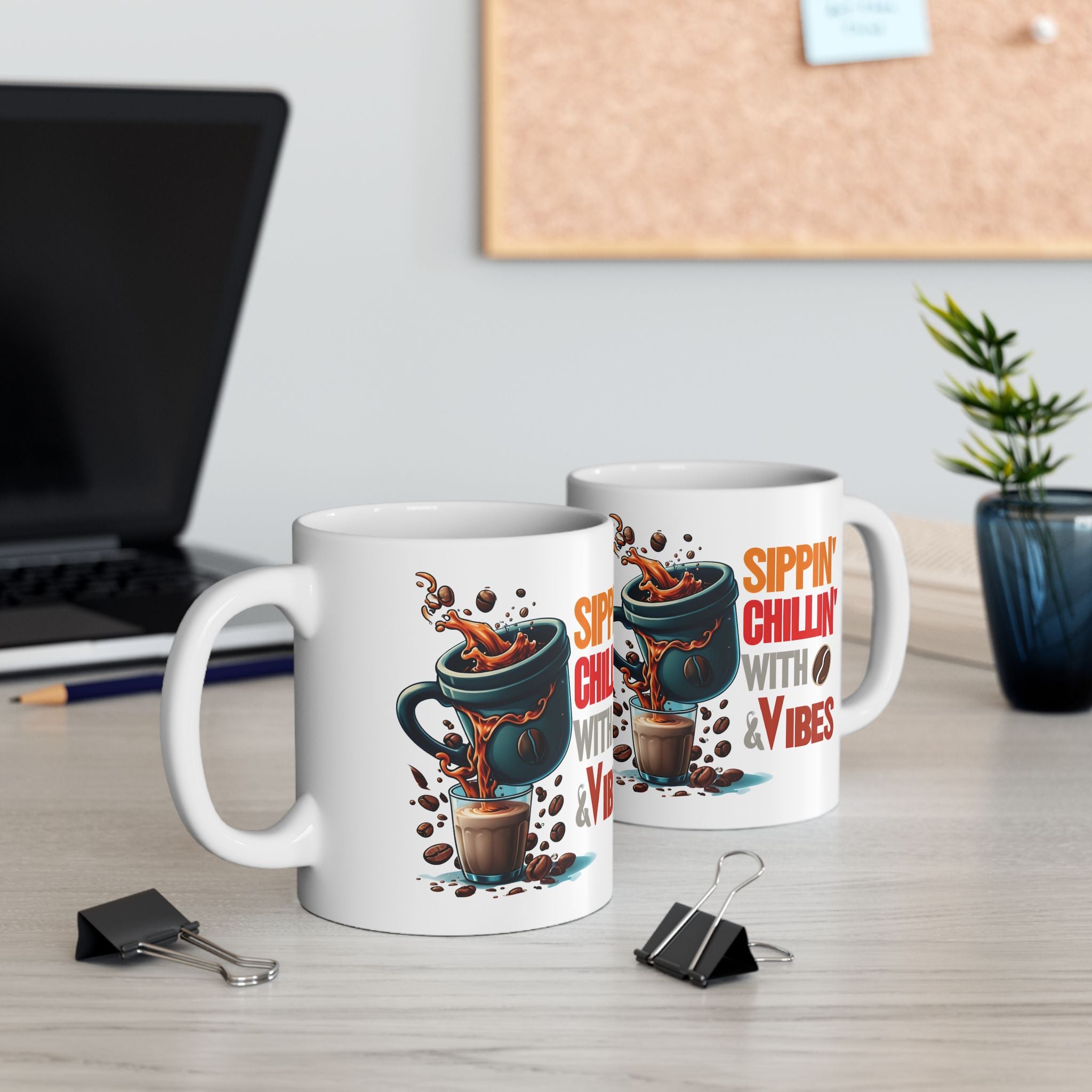 Sippin Chilling with Coffee and Vibes - Cute Mug, Ceramic Mug, Coffee Mug, Latte Mug, Mom Mug, Mugs with Sayings, Gift for Her