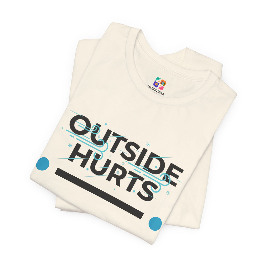 OUTSIDE HURTS Tee | minimalist winter shirt, cold humor