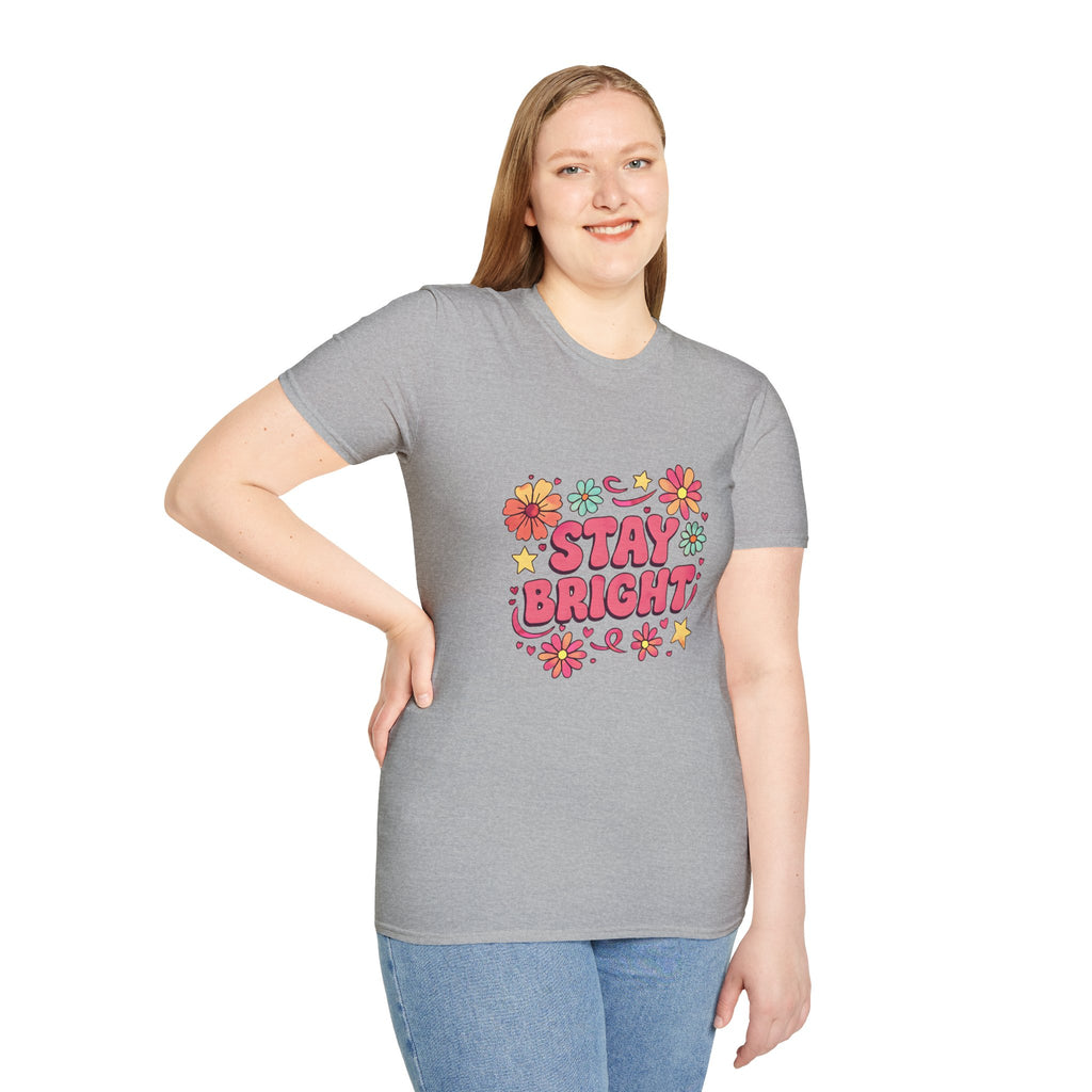 Stay Bright Floral Unisex T-Shirt, Positive Vibe Tee, Summer Casual Wear, Gift for Friends, Eco-Friendly Apparel