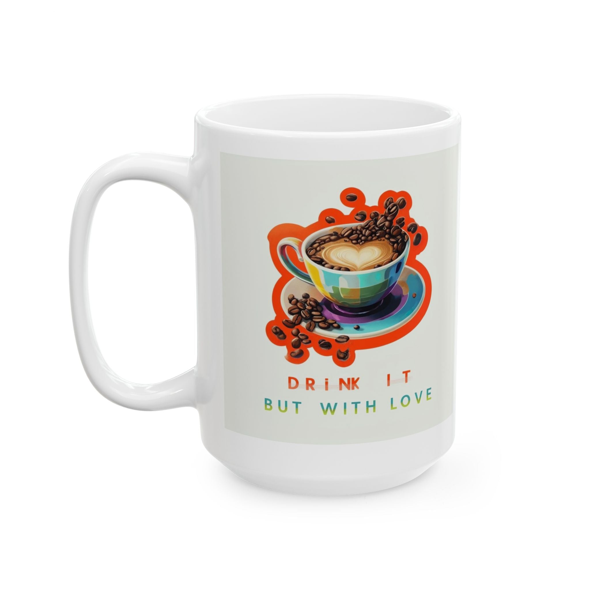 Colorful Ceramic Coffee Mug - "Don't Forget to Love" - Perfect Gift for Friends & Family
