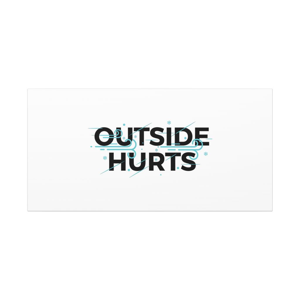 OUTSIDE HURTS Canvas Wall Art | Wind-Chill Minimalism, winter meme