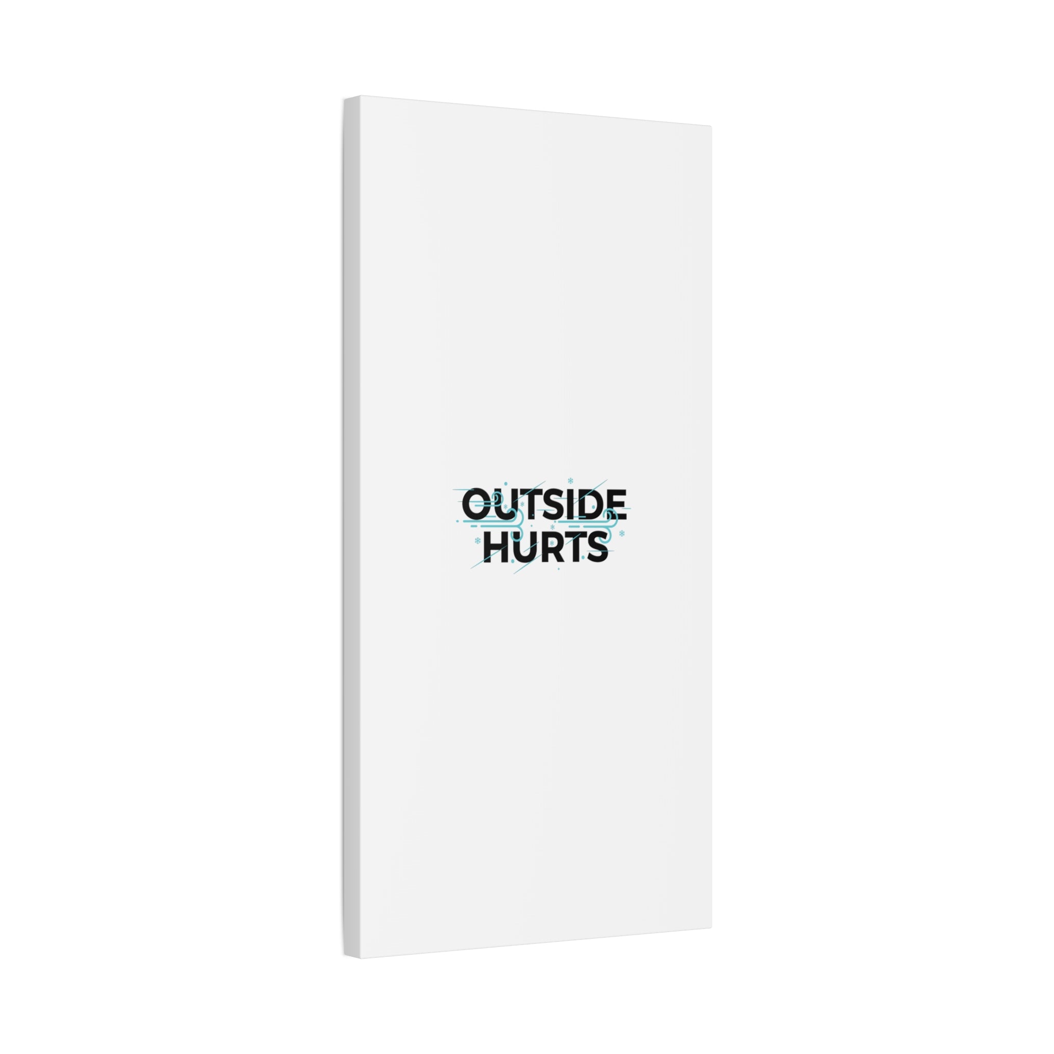 OUTSIDE HURTS Canvas Wall Art | Wind-Chill Minimalism, winter meme