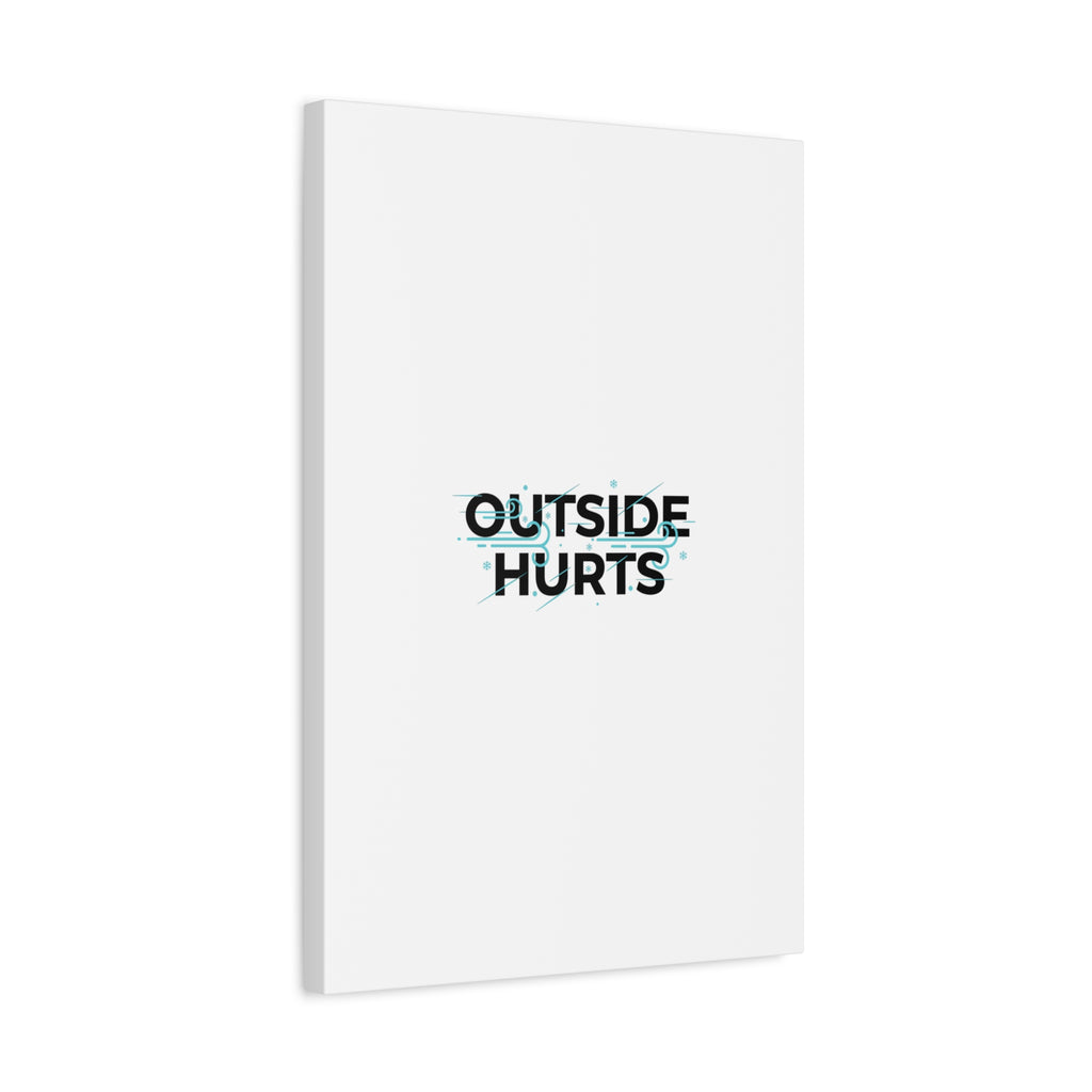 OUTSIDE HURTS Canvas Wall Art | Wind-Chill Minimalism, winter meme