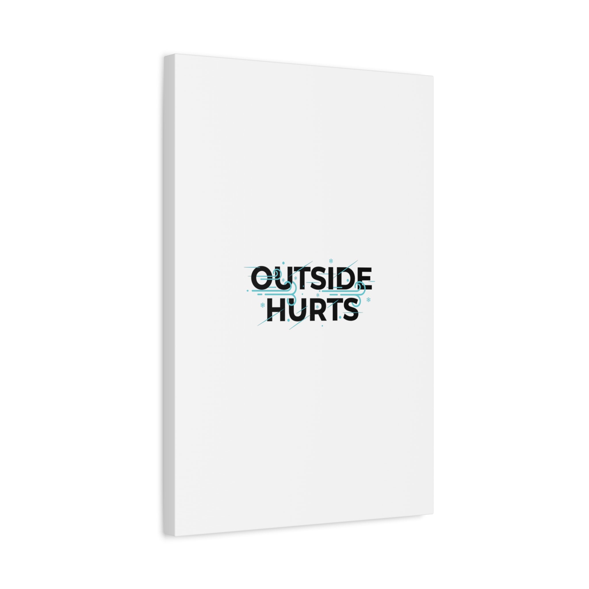 OUTSIDE HURTS Canvas Wall Art | Wind-Chill Minimalism, winter meme