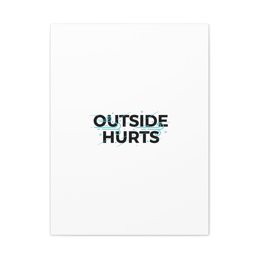 OUTSIDE HURTS Canvas Wall Art | Wind-Chill Minimalism, winter meme