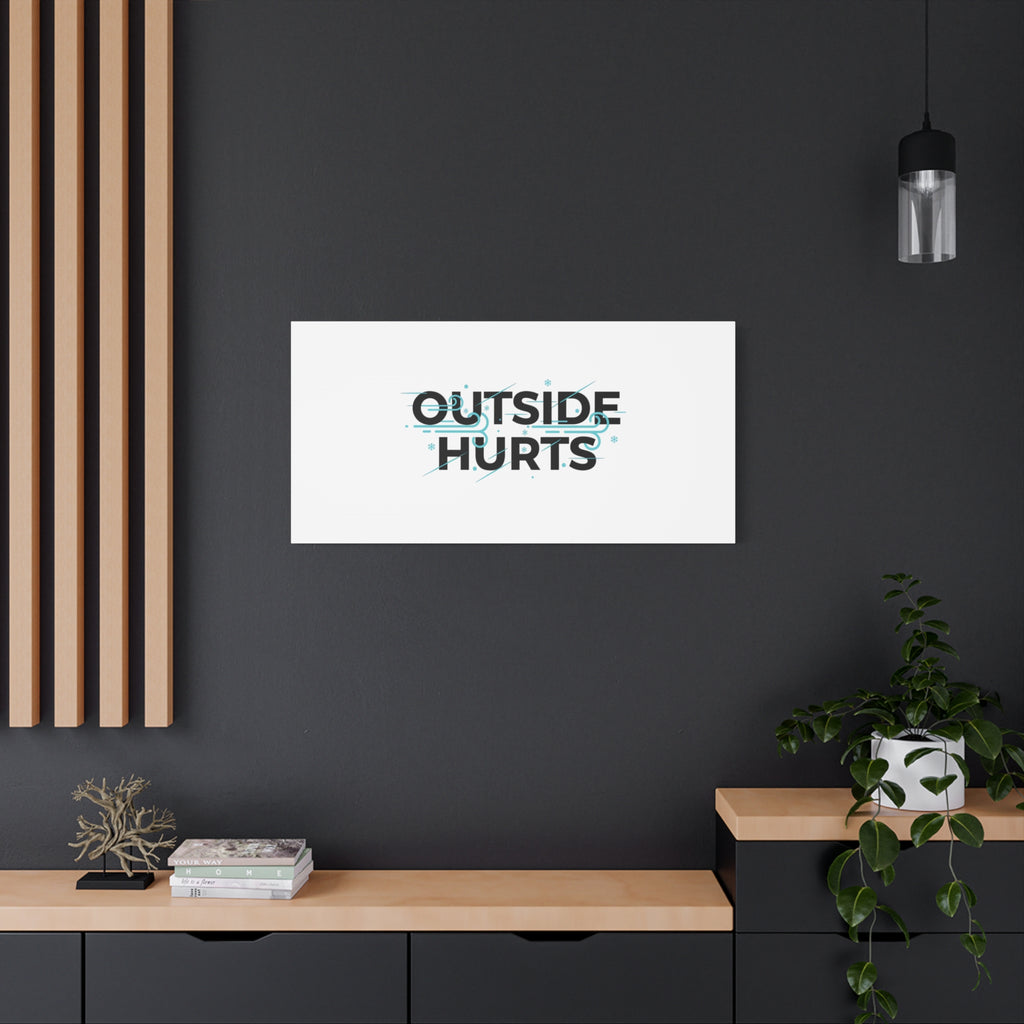 OUTSIDE HURTS Canvas Wall Art | Wind-Chill Minimalism, winter meme