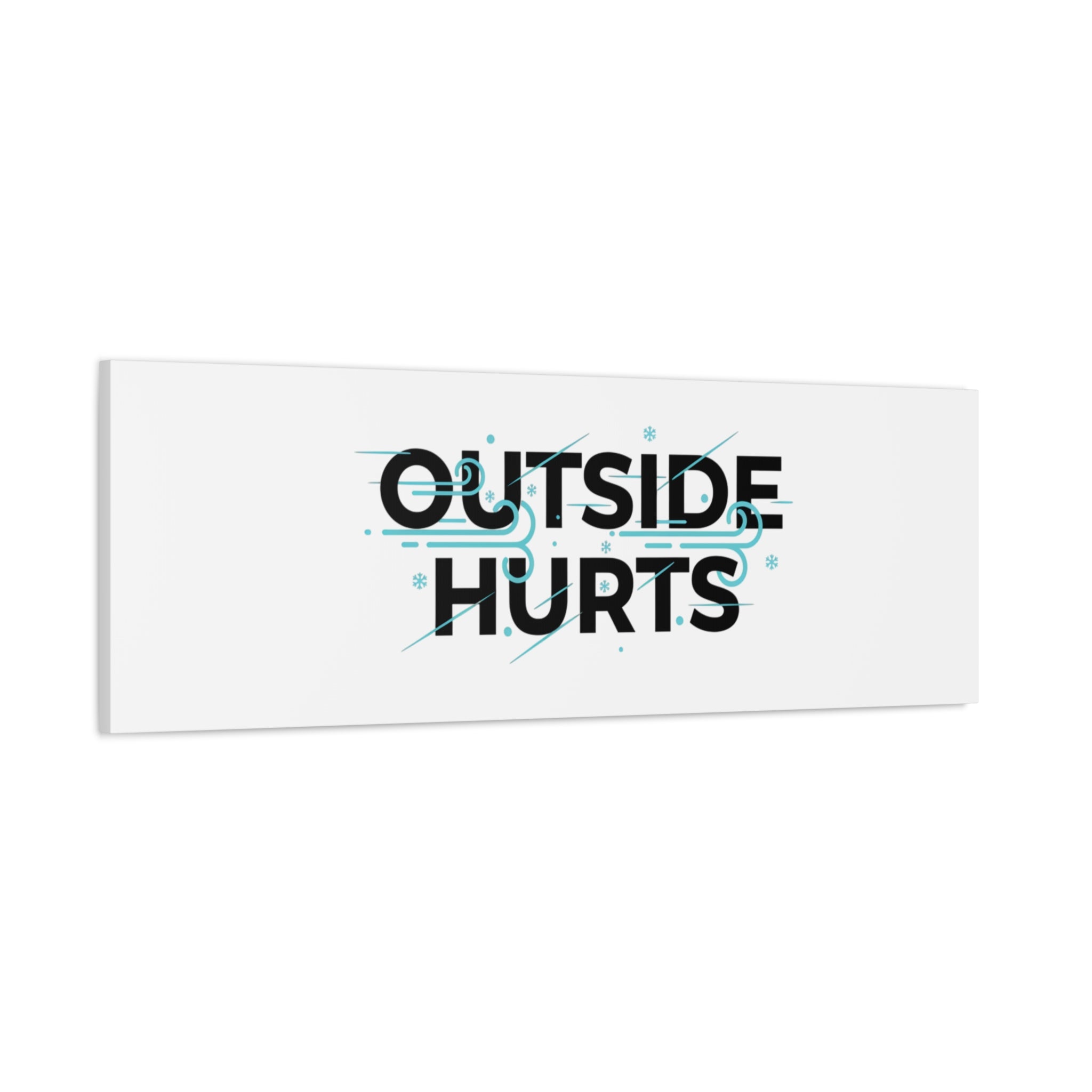 OUTSIDE HURTS Canvas Wall Art | Wind-Chill Minimalism, winter meme