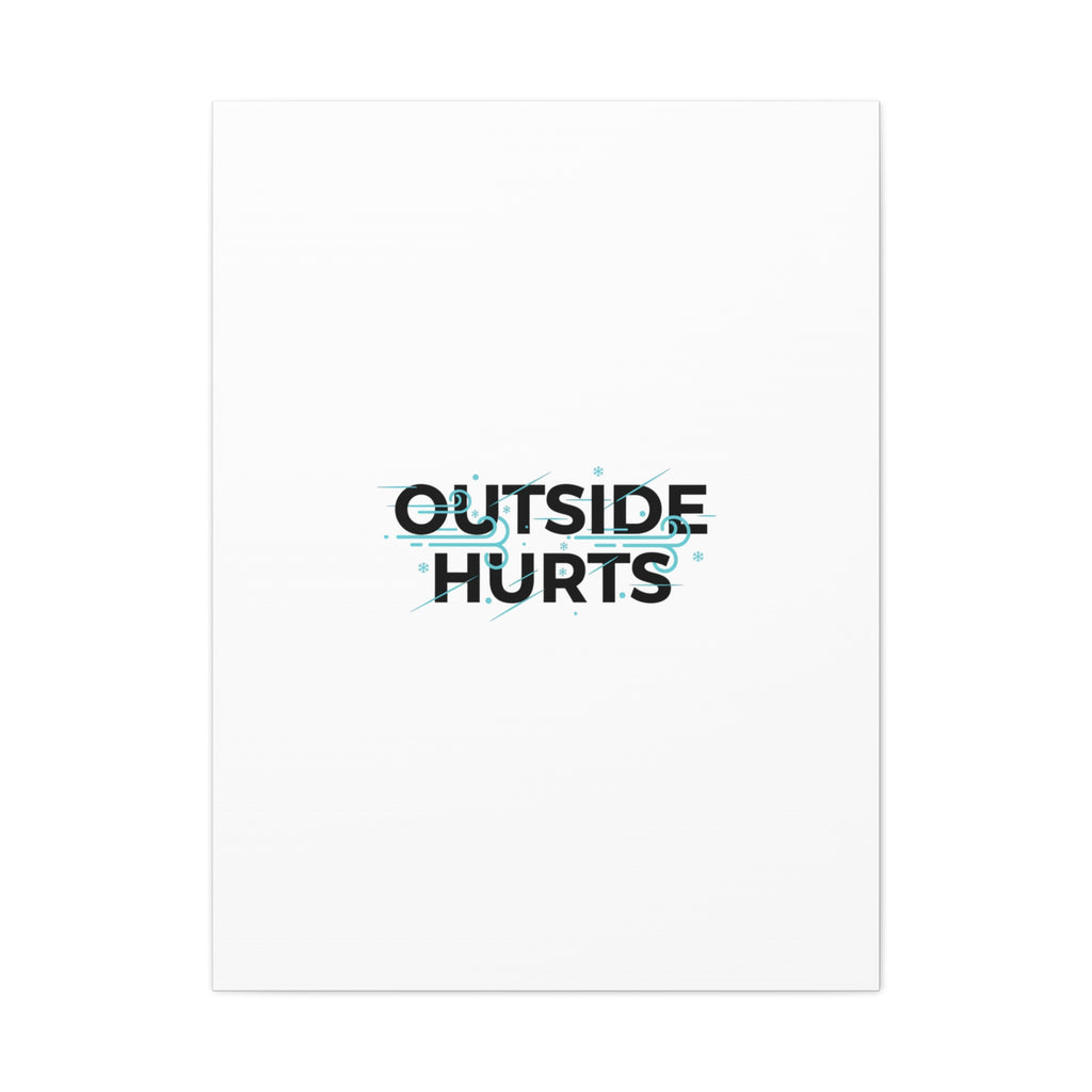 OUTSIDE HURTS Canvas Wall Art | Wind-Chill Minimalism, winter meme